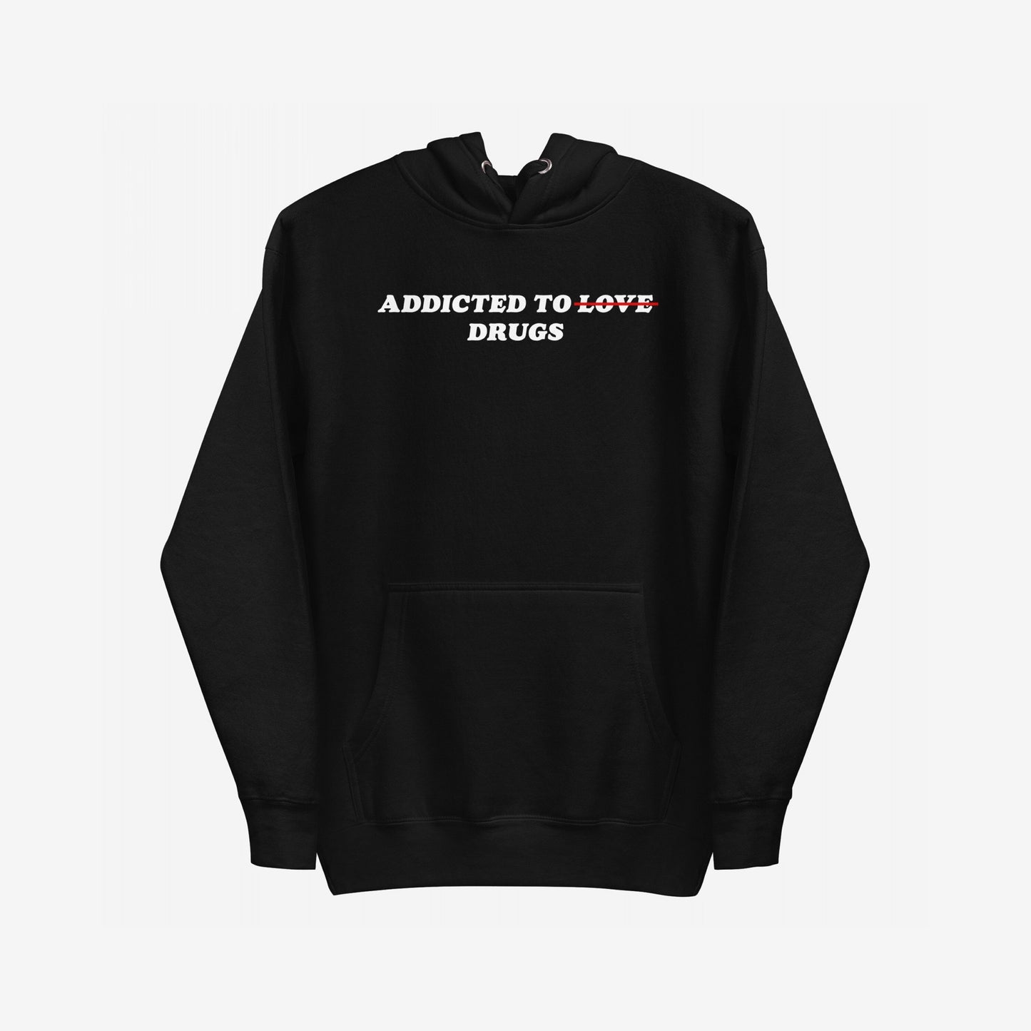 Black hoodie with Addicted To Love/Drugs in bold white and red text, featuring kangaroo pocket and drawstring hood. A thought-provoking piece reflecting personal struggles and self-awareness.