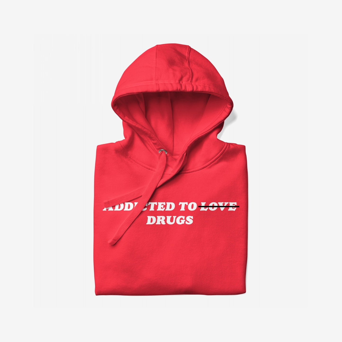 Addicted To Love / Drugs Hoodie features bold text with LOVE struck out, replaced by DRUGS, capturing raw personal struggle and ironic self-awareness. Ideal for those embracing unapologetic truth and conversation.