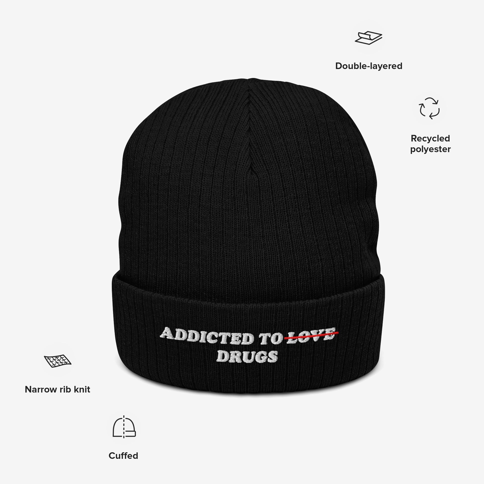 Black cuffed knit beanie with embroidered "Addicted To Love" crossed out and replaced by "Drugs" text, Addicted To Love / Drugs Hat.