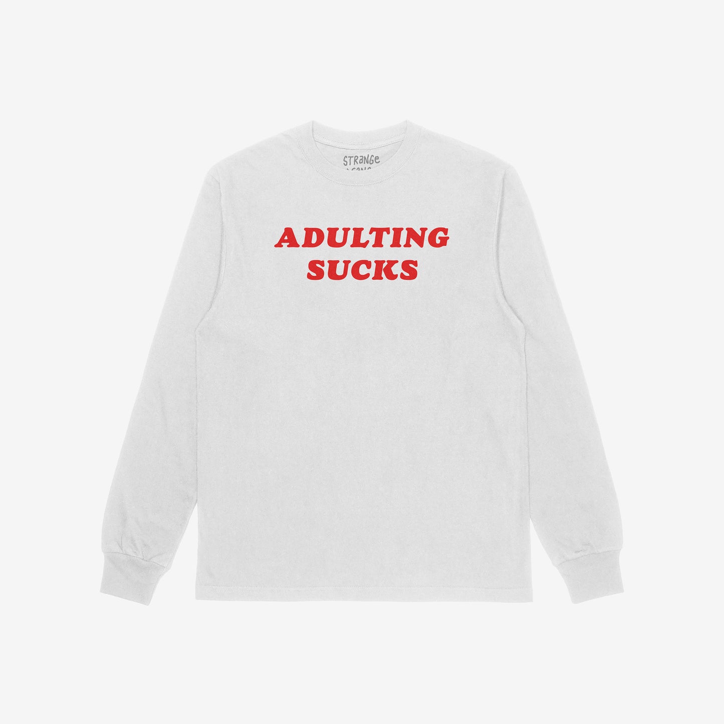White long-sleeve T-shirt with “ADULTING SUCKS” in bold red letters, offering a humorous take on adult life. Supports NAMI. Ideal for self-expression and casual comfort.