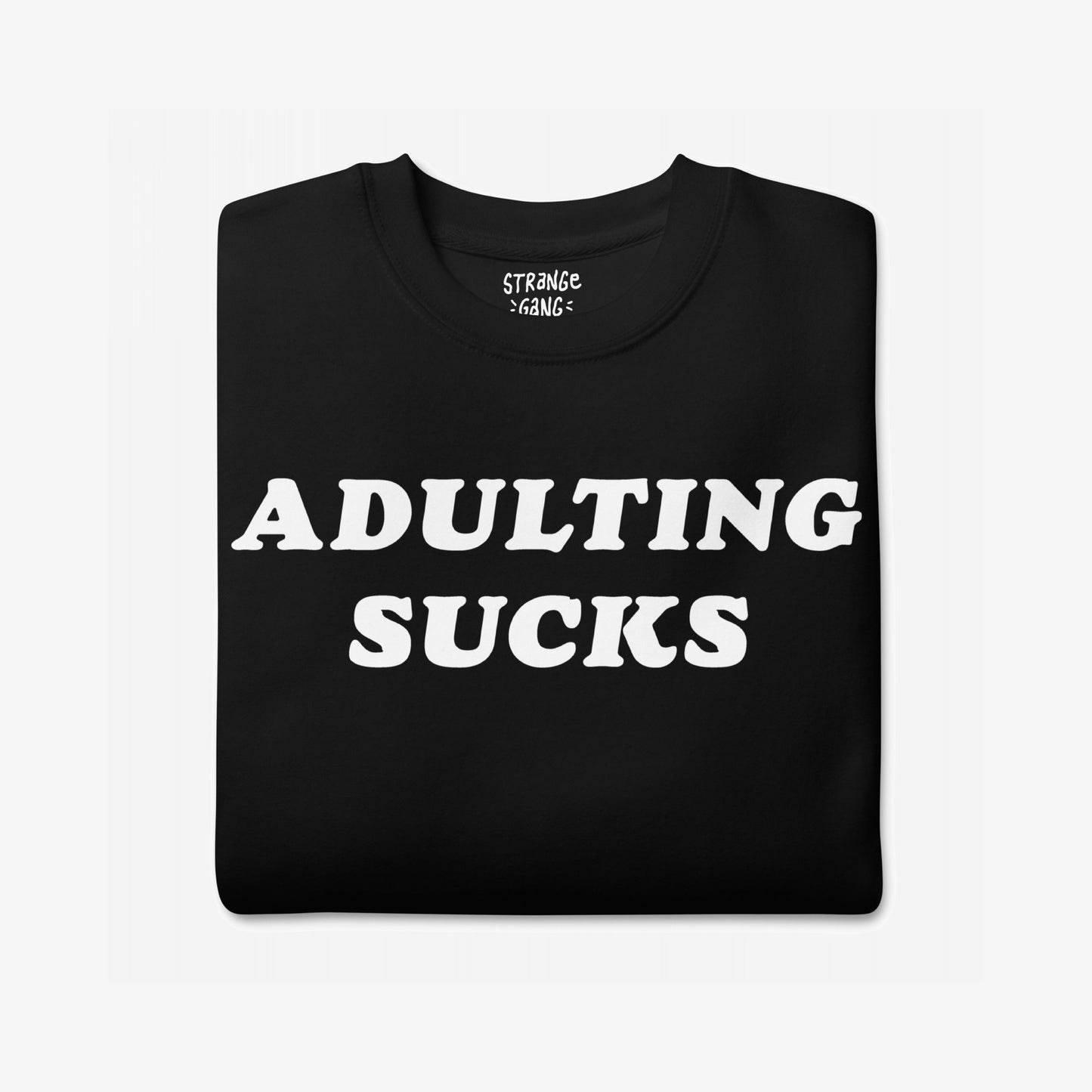 Adulting Sucks Hoodie & Sweatshirt featuring bold white ADULTING SUCKS text on the front, reflecting humor and relatability in adult life. Perfect for expressing the challenges of adulthood with style.