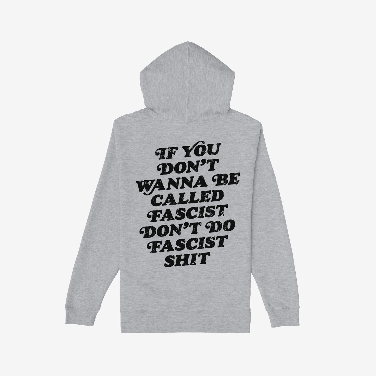 Anti-Fascist Retro Hoodie showcasing assertive back text: If you don’t wanna be called fascist, don’t do fascist shit. Ideal for representing resistance and empowerment.