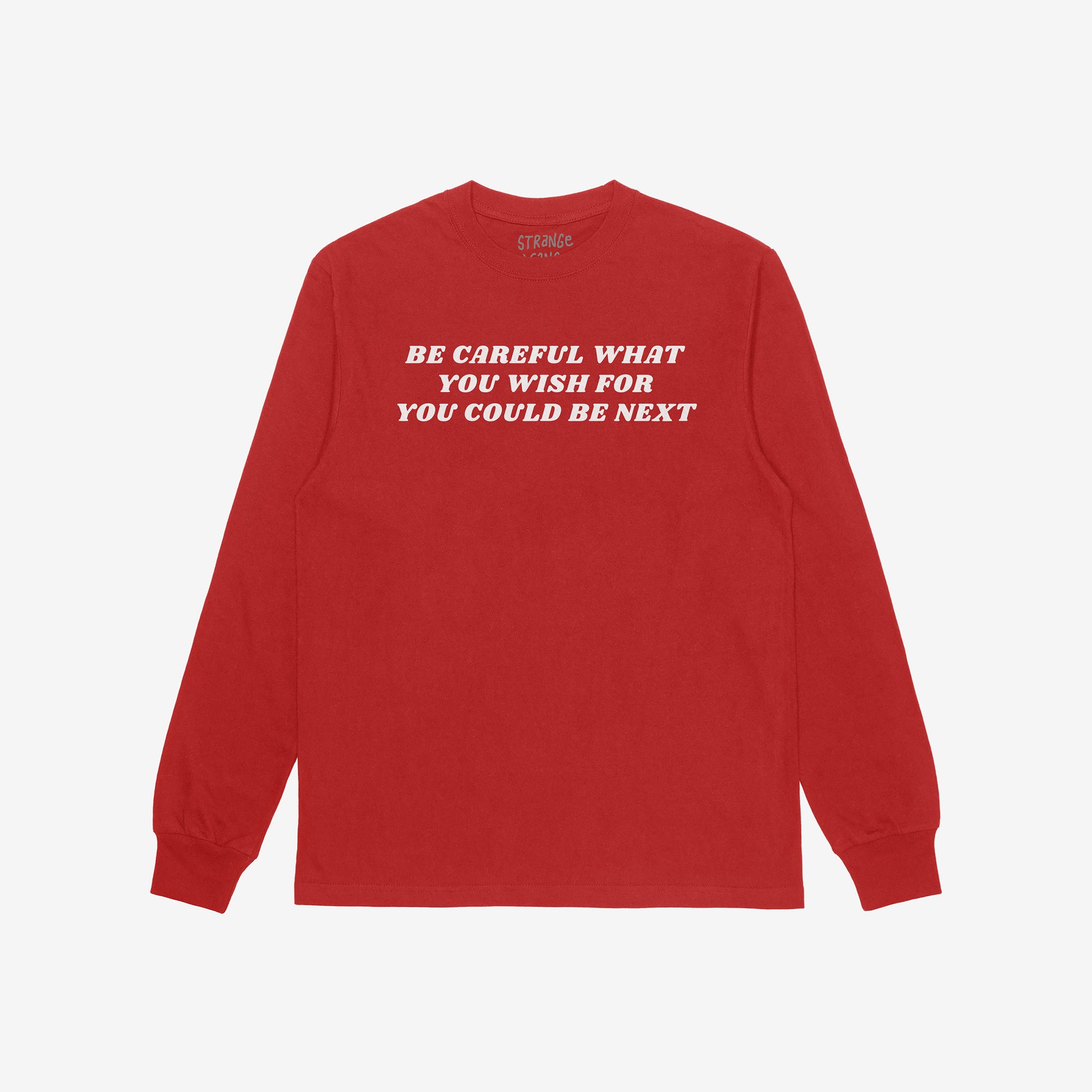 The Be Careful Shirt features bold white text on a red long-sleeved T-shirt, warning against authoritarianism with its striking message, embodying a rebellious spirit suitable for protest and advocacy.
