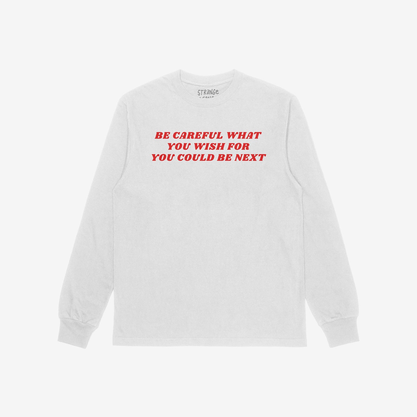 Be Careful T-shirt features bold red lettering on a white long-sleeve, expressing defiance against authoritarianism. The striking slogan challenges and empowers, embodying a rebellious stance against oppressive power.