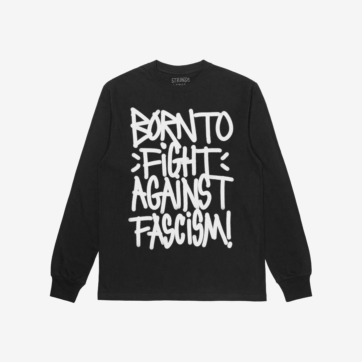 Born To Fight Against Fascism Graffiti Shirt features bold white graffiti text on a black long-sleeve tee, embodying defiance and dissent. Ribbed cuffs and a straight hem complete the rebellious look.