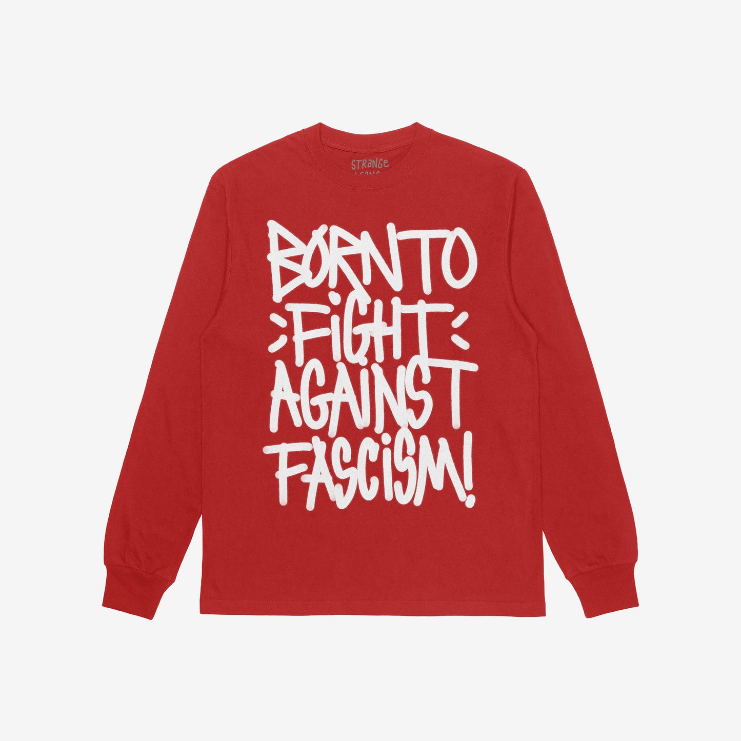 Red long-sleeve T-shirt featuring the bold graffiti-style slogan BORN TO FIGHT AGAINST FASCISM! in white, embodying a spirit of resistance and activism.