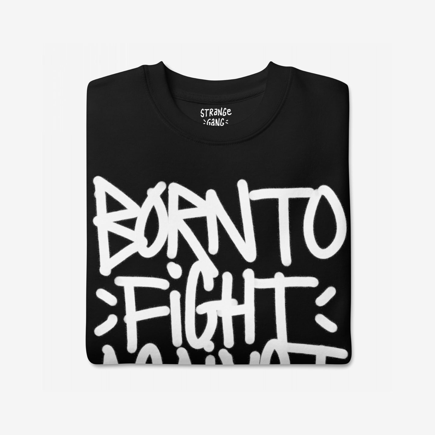 BORN TO FIGHT Against Fascism Graffiti Hoodie & Sweatshirt features bold graffiti-style text on a black garment, symbolizing defiance and rebellion, perfect for those who protest with style.