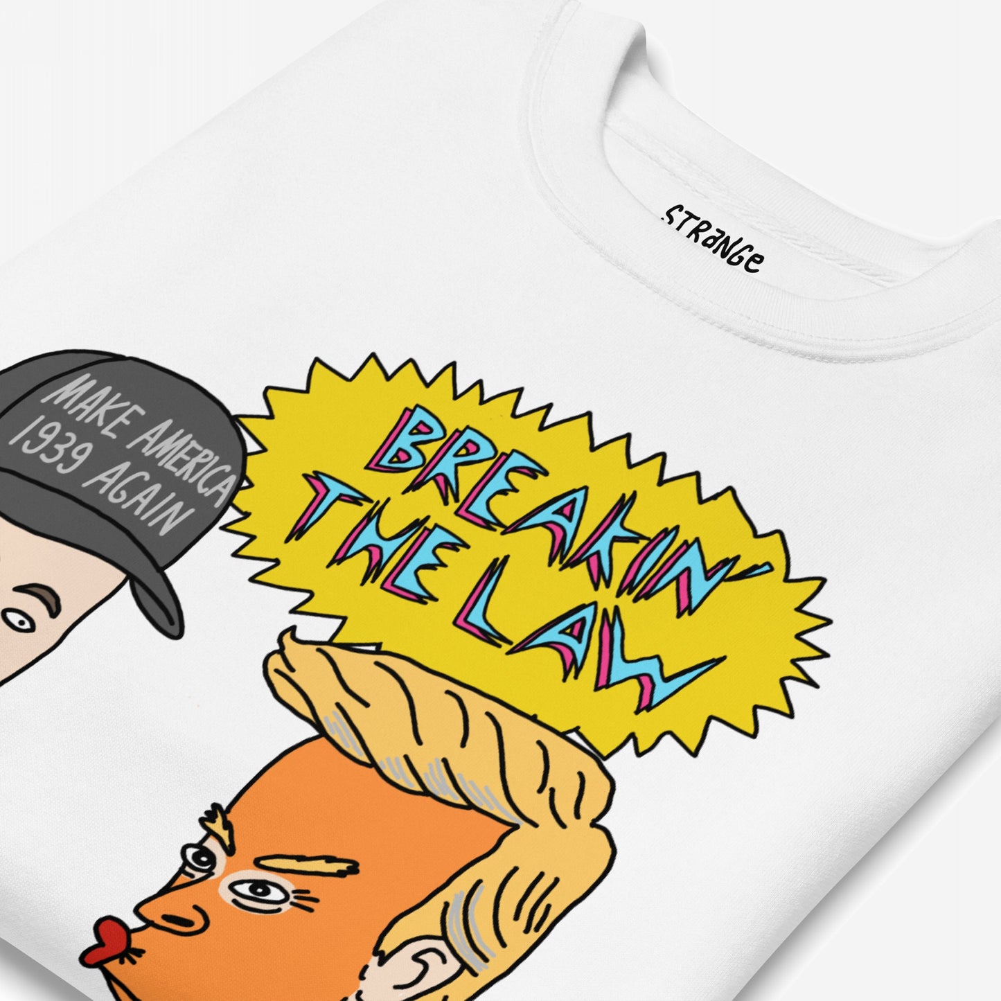 Breakin' The Law Sweatshirt features a bold cartoon print with exaggerated faces, speech bubbles, and satirical elements, embodying a punk parody style in line with anti-elitist themes.