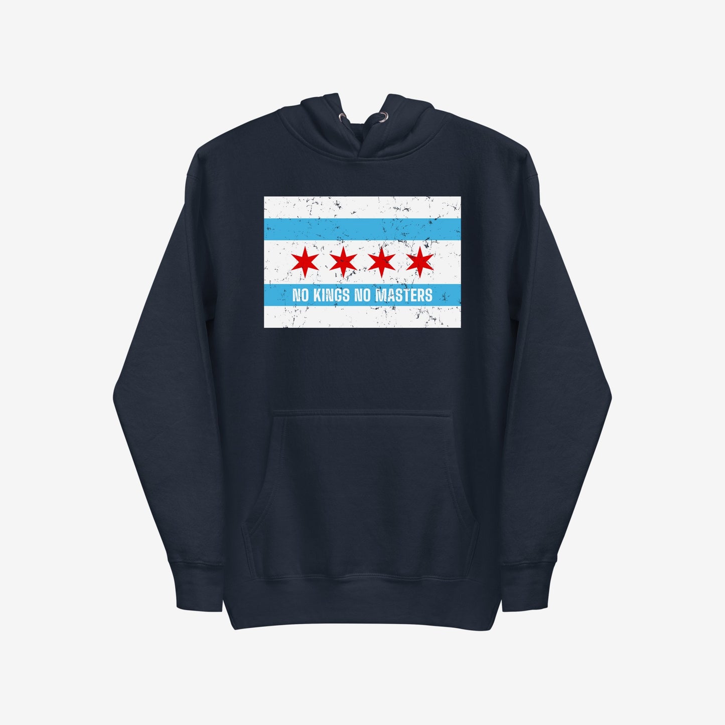 Chicago No Kings Flag Hoodie & Sweatshirt featuring a distressed Chicago-flag design with NO KINGS NO MASTERS slogan, symbolizing anti-authoritarian beliefs and community empowerment.