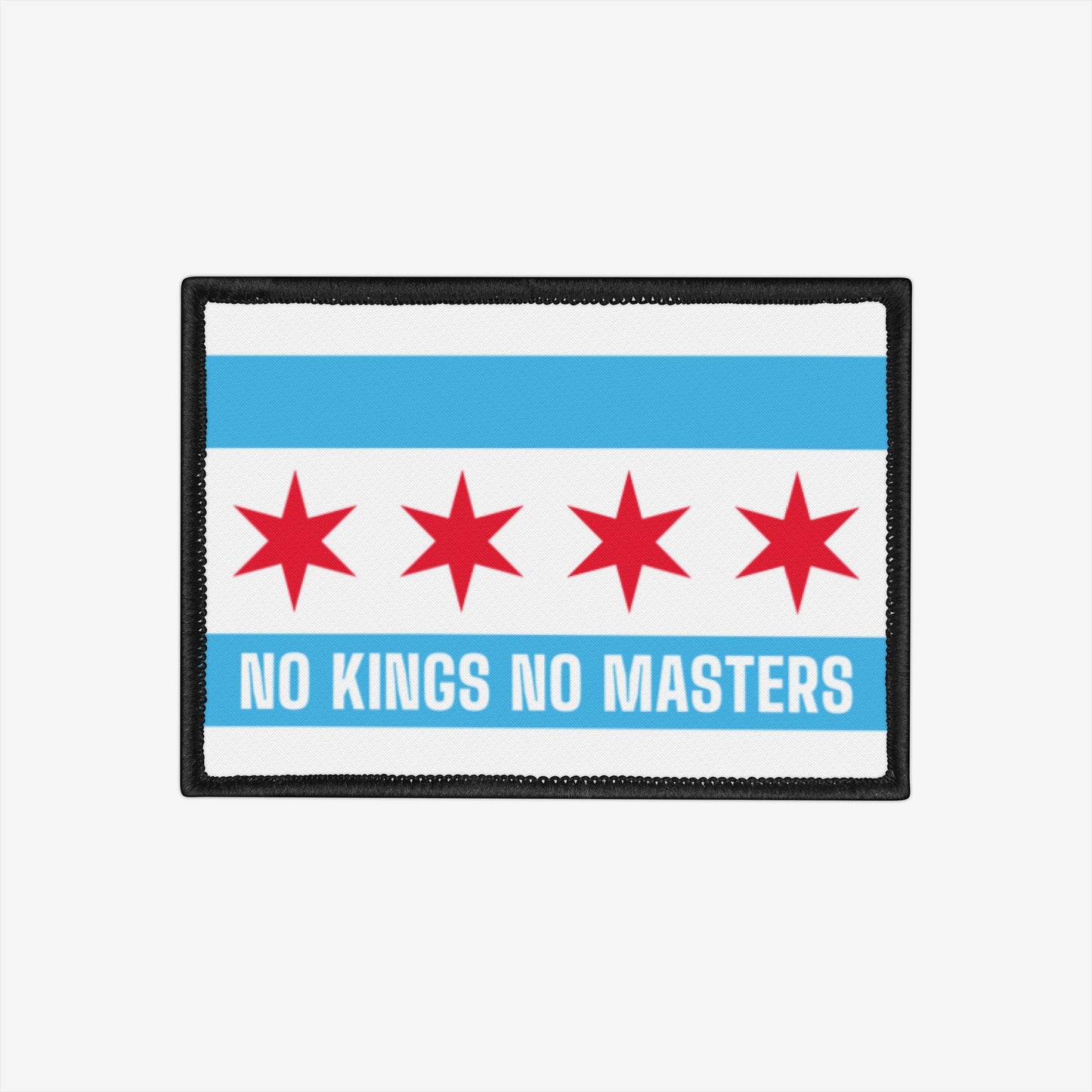 Chicago Flag No Kings Patch features a reimagined city flag with four stars and the slogan NO KINGS NO MASTERS, capturing an anti-authoritarian spirit. Perfect for expressing rebellious individuality.
