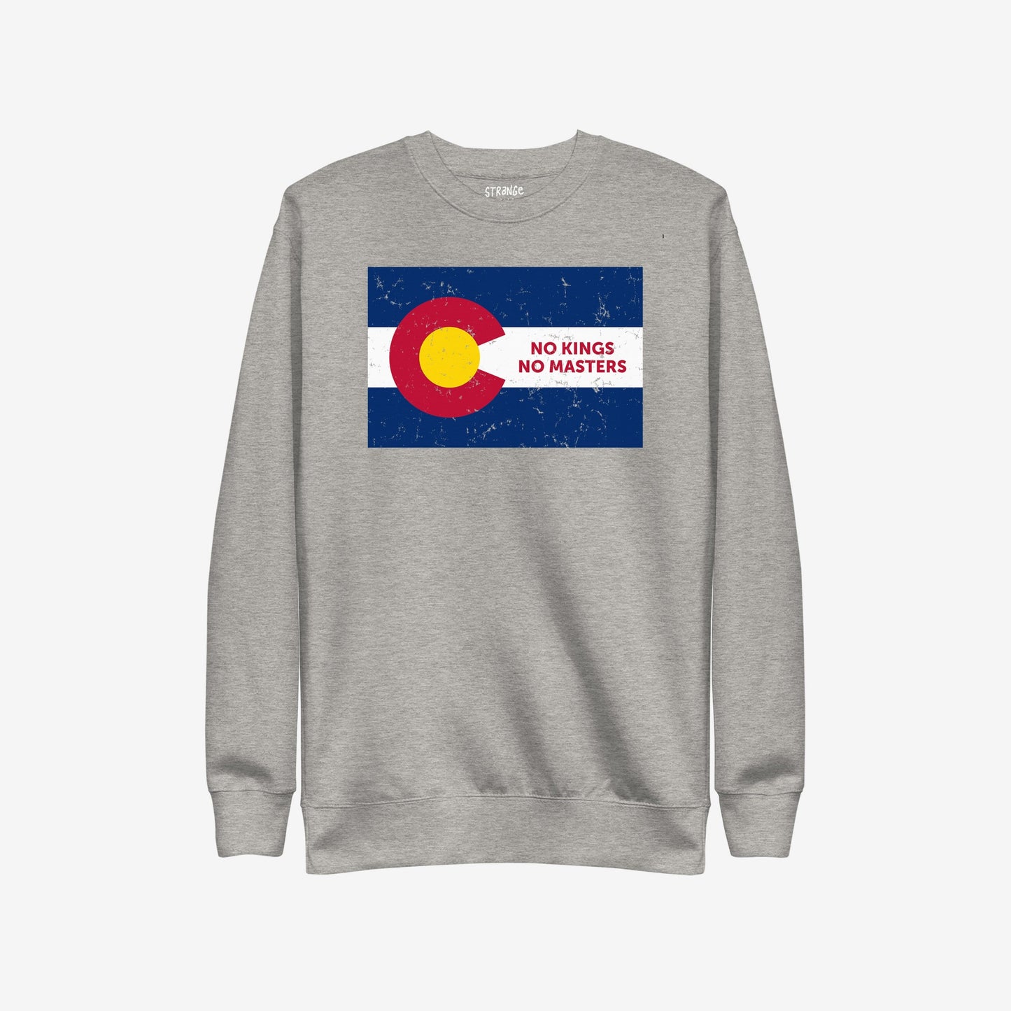 Light-gray crewneck sweatshirt, the Colorado No Kings Flag Hoodie & Sweatshirt, features a reimagined Colorado flag graphic with “NO KINGS NO MASTERS” text, symbolizing freedom and defiance.