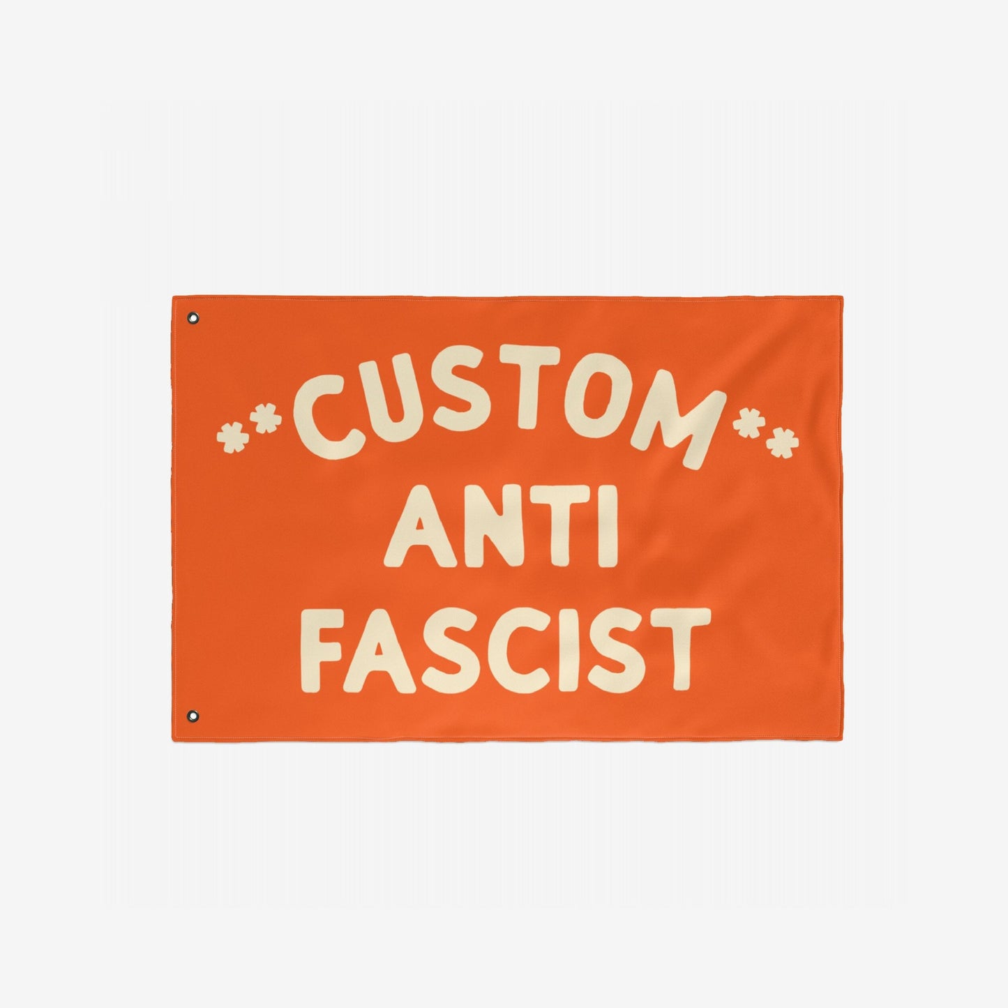 Custom Anti-Fascist Flag with bold cream letters, featuring CUSTOM ANTI FASCIST and metal grommets for hanging. Ideal for rallies or events, customizable message replaces CUSTOM for personalized activism.