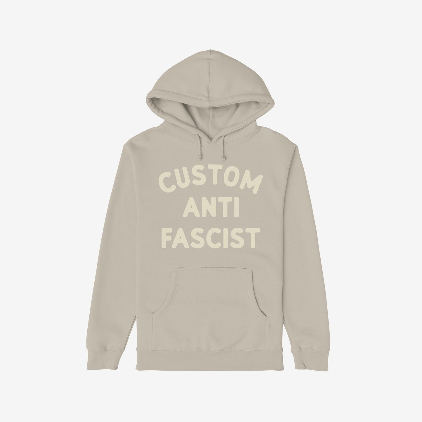 Custom Anti-Fascist Hoodie with Custom Anti Fascist in cream block letters. Features a kangaroo pocket and drawstrings, ideal for making a statement while staying warm. Personalize with your own empowering message.