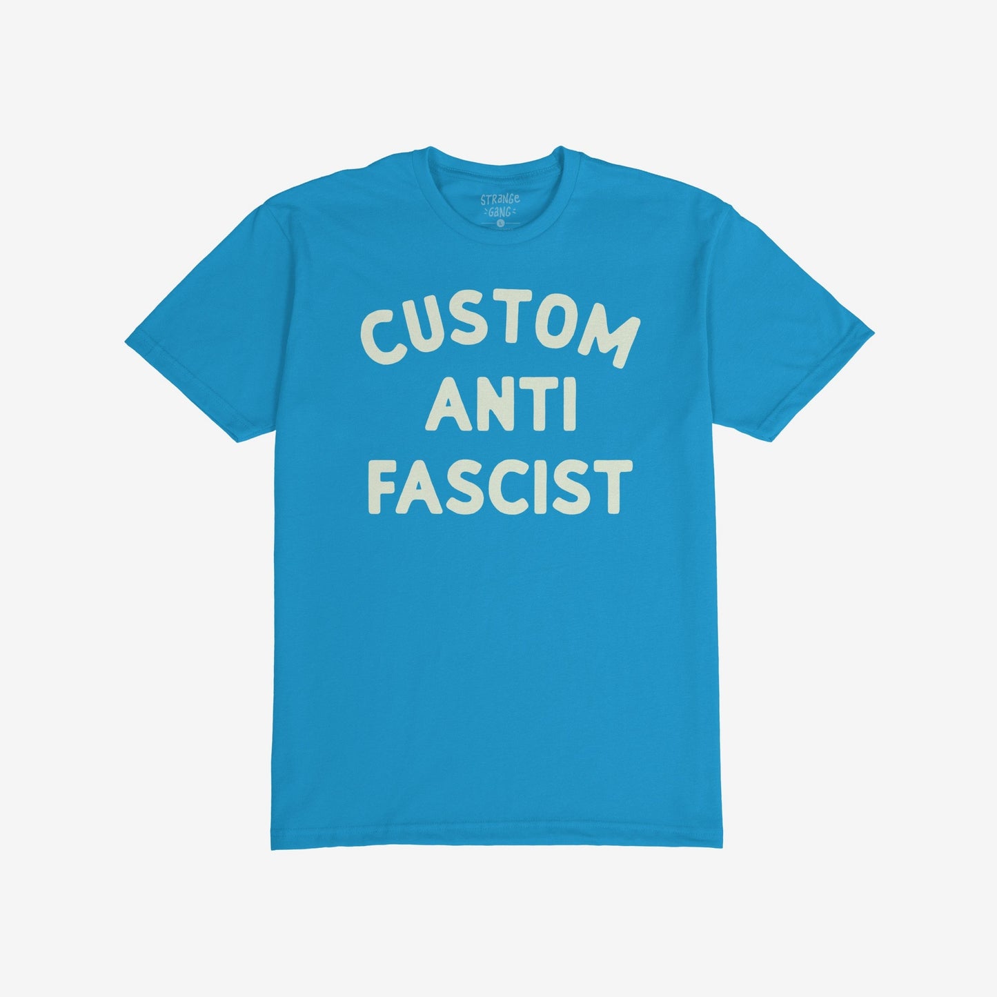 Custom Anti-Fascist T-shirt featuring bold, off-white CUSTOM ANTI FASCIST text on the front. Ideal for expressing activism and personalizing with meaningful words, aligning with the store's advocacy for equality and anti-fascism.