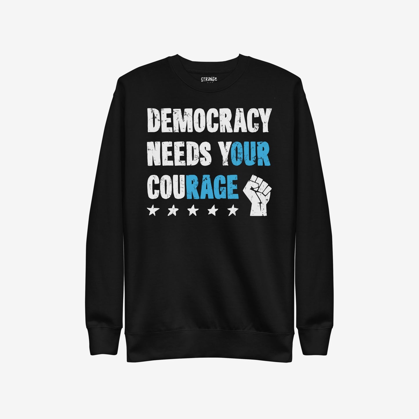 Democracy Hoodie & Sweatshirt with bold, distressed slogan DEMOCRACY NEEDS YOUR COURAGE, featuring highlighted words and protest icons, embodying defiance and solidarity for activism and challenging systems.
