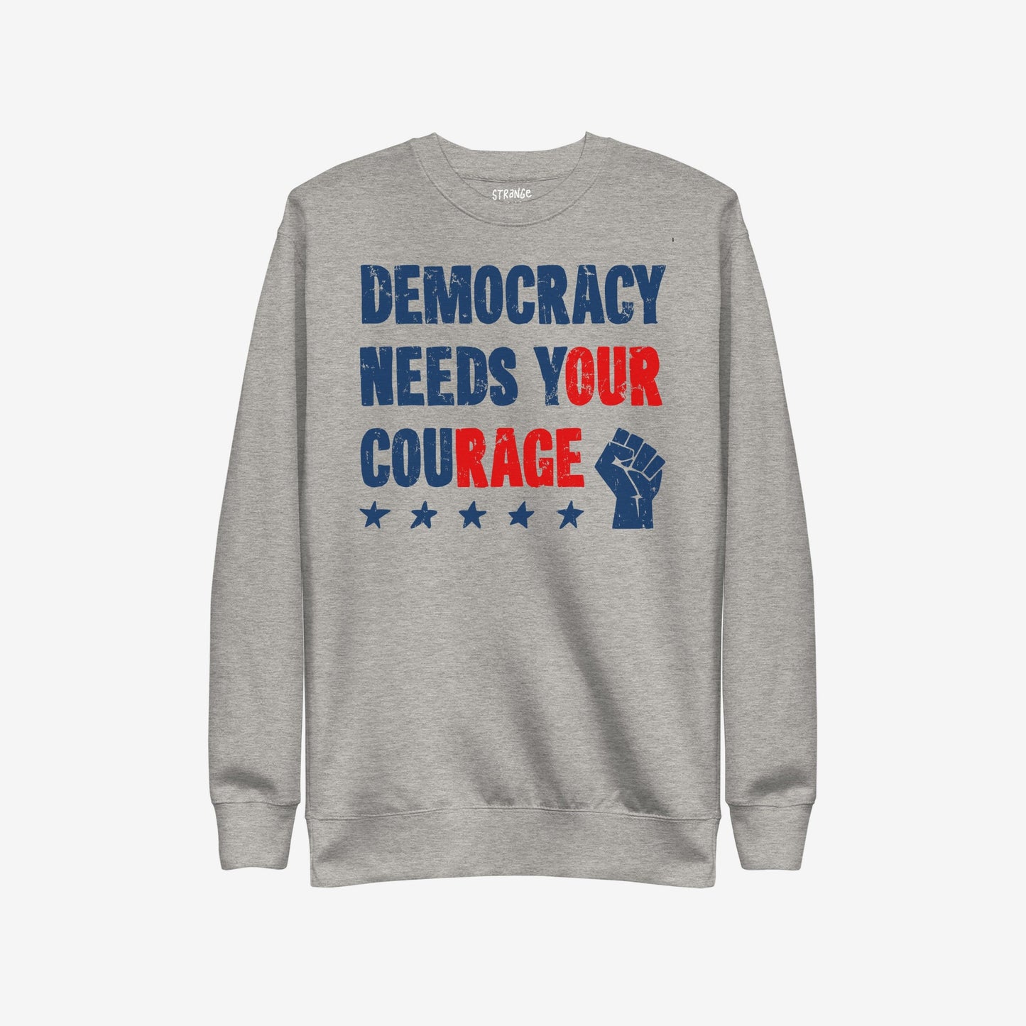 Democracy Hoodie & Sweatshirt featuring a distressed slogan DEMOCRACY NEEDS YOUR COURAGE with stars and a raised fist icon, embodying protest and resistance in bold red and blue graphics.