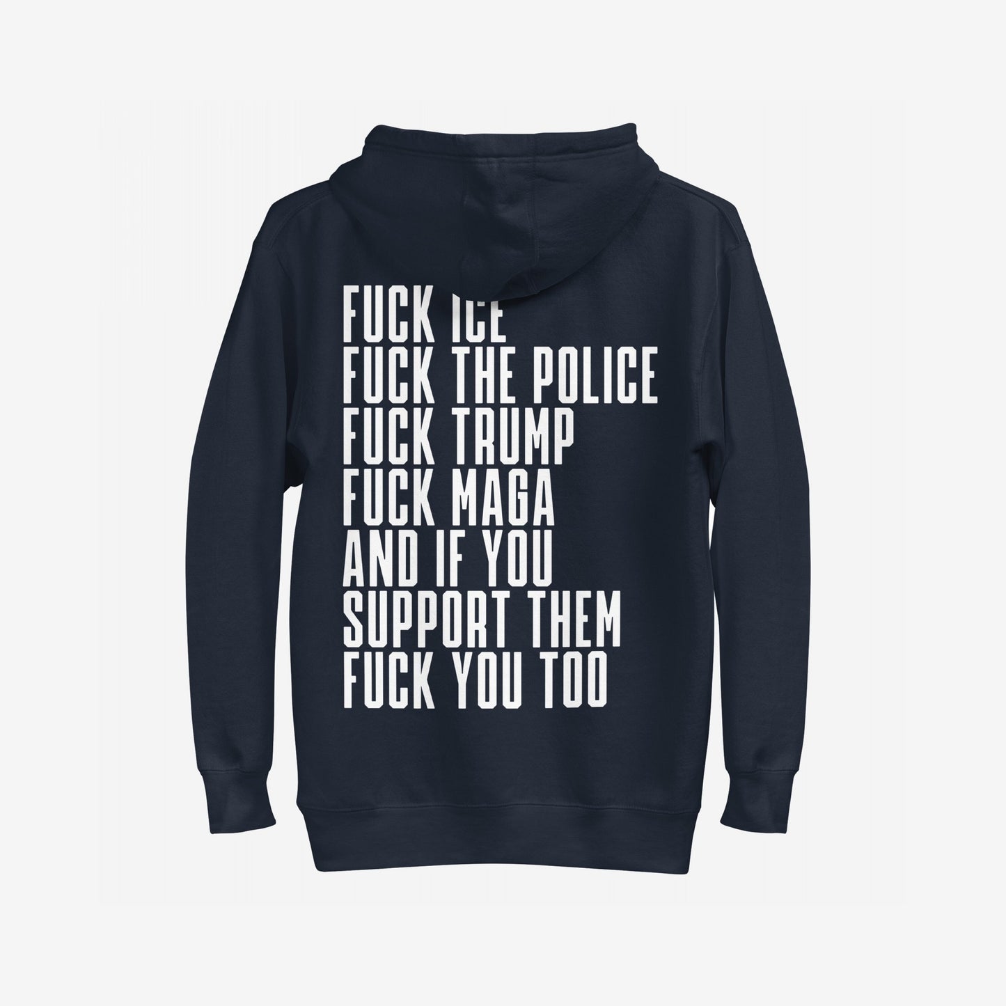 Fuck 'Em All Back Print Hoodie & Sweatshirt featuring bold anti-fascist messages, including opposition to ICE, police, Trump, and MAGA. Ideal for those rejecting hate and supporting equality.