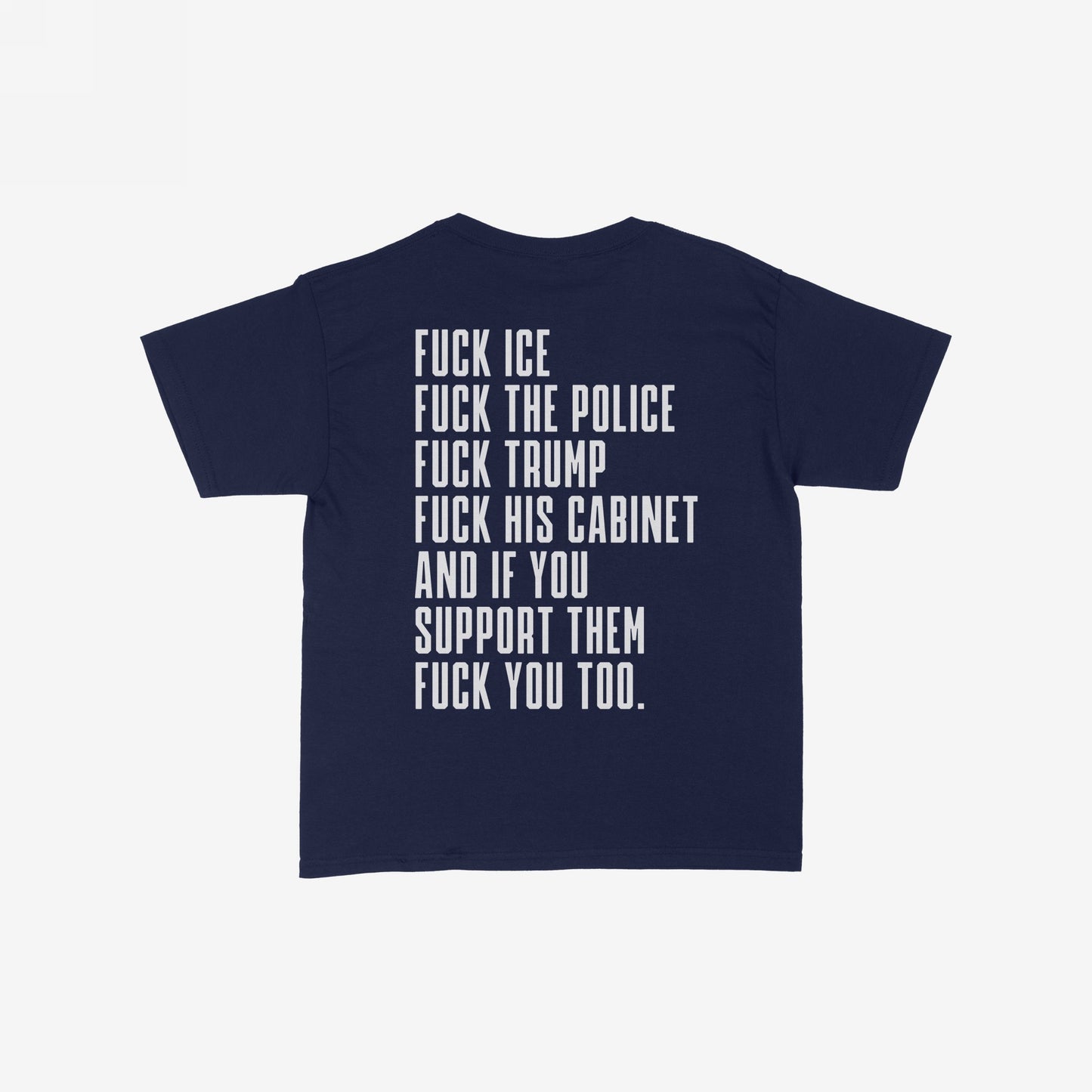 Back of the Fuck 'Em All Back Print T-shirt featuring bold white text denouncing ICE, police, Trump, and supporters; embodies protest spirit, intended for those opposing fascism and supporting equality.