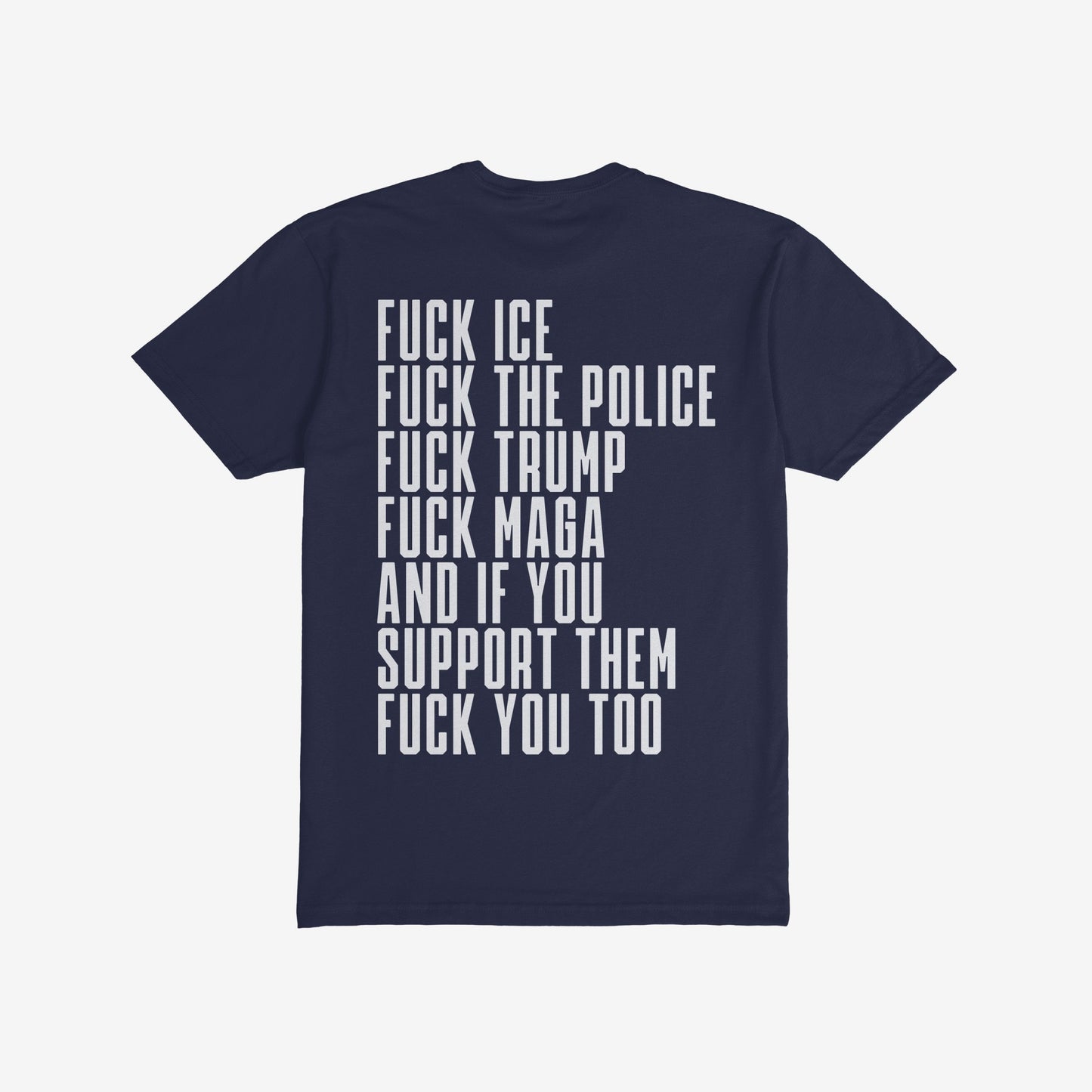 Fuck 'Em All Back Print T-shirt featuring bold white block text on the back, expressing anti-fascist and anti-authoritarian sentiments, designed for protest and public advocacy.