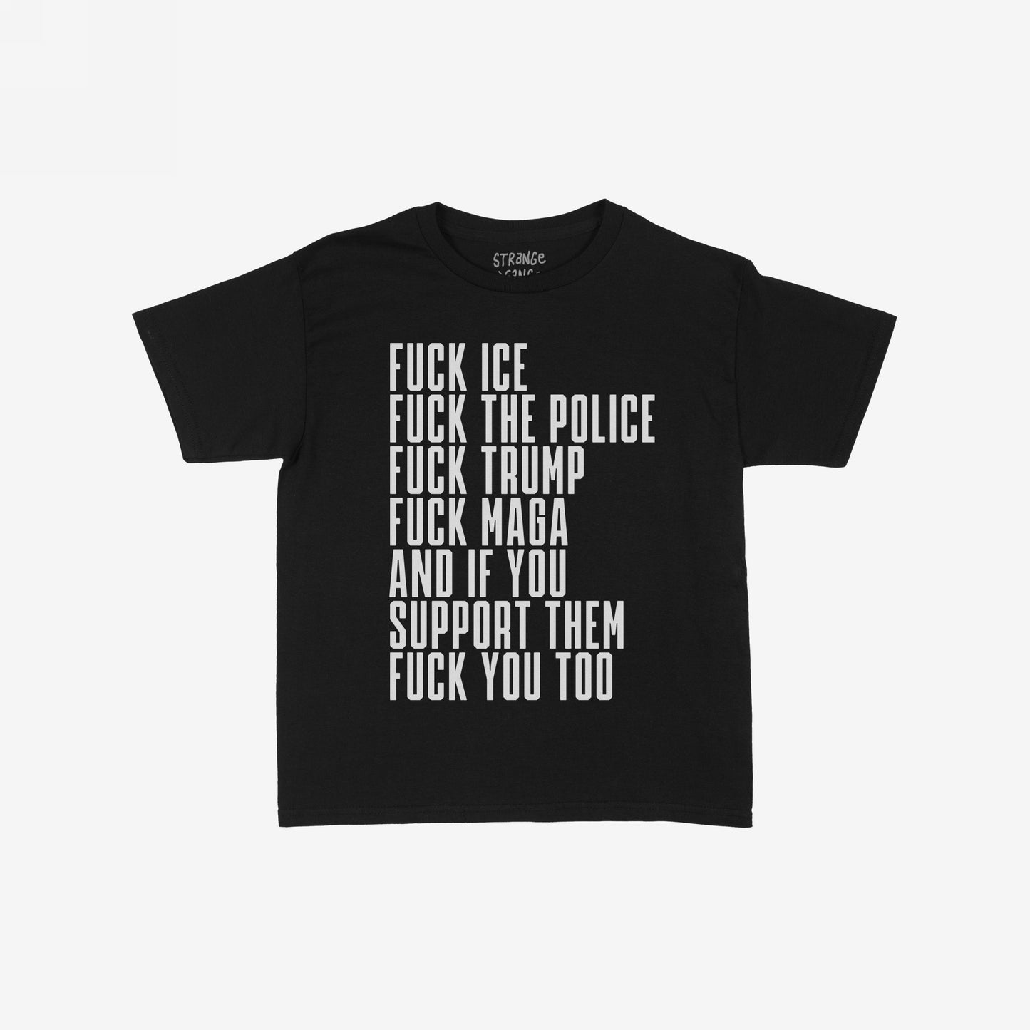 Black Fuck 'Em All T-shirt with bold white text listing anti-authoritarian statements, emphasizing resistance against oppression and inequality. Available in various sizes and styles for adults and kids.