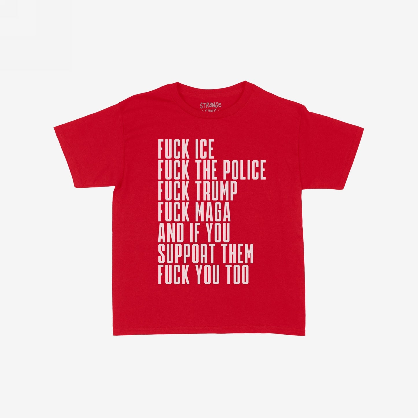Red Fuck 'Em All T-shirt featuring bold white text with anti-authoritarian statements stacked vertically, expressing strong opposition to oppressive systems and figures. Available in men/unisex and kids sizes.