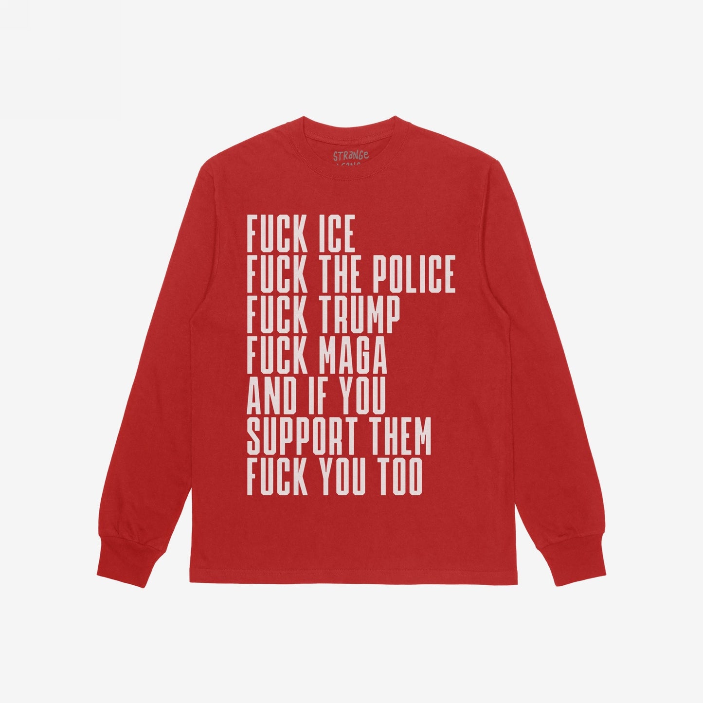 Fuck 'Em All T-shirt showcasing bold, white anti-authoritarian statements vertically on a red long-sleeve. The design unapologetically confronts oppressive systems, aligning with a message of equality and resistance.