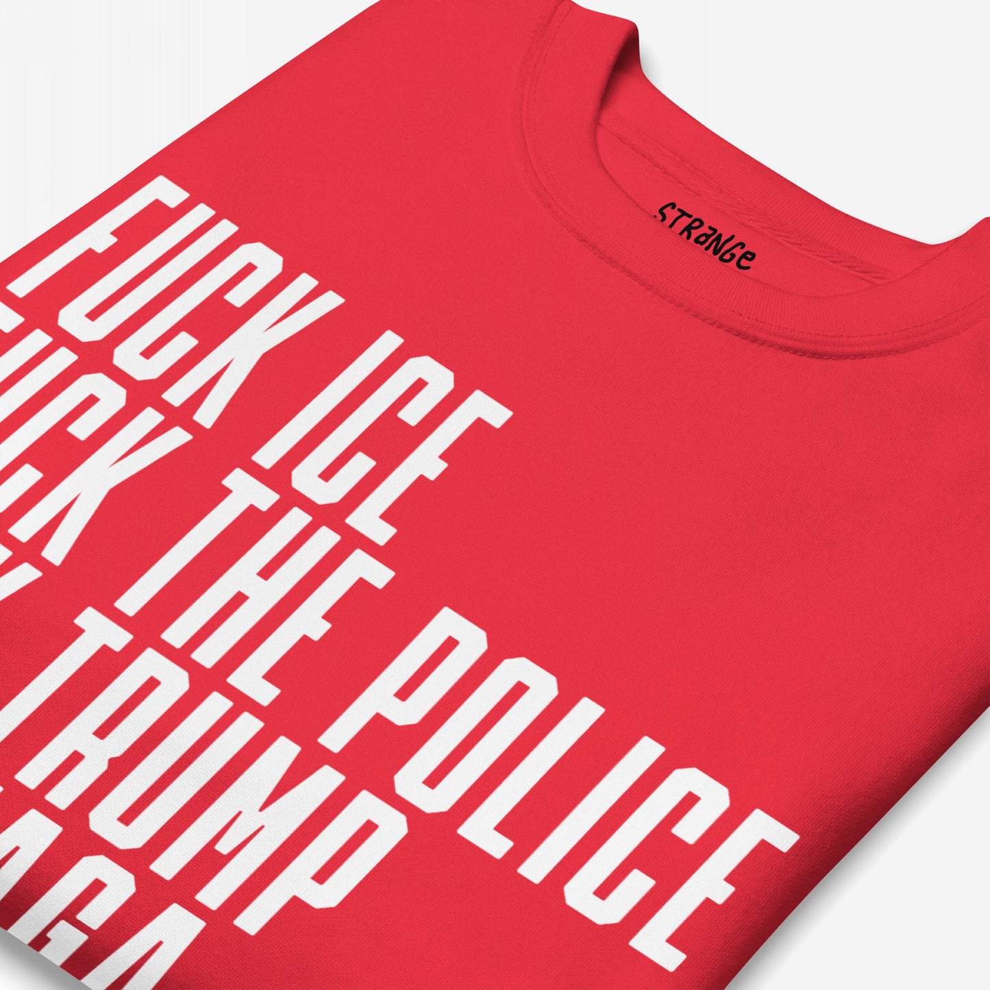 Close-up of the Fuck 'Em All Sweatshirt featuring bold white text with profanity-laden protest slogans against ICE, the police, and Trump, highlighting its confrontational and radical stance.