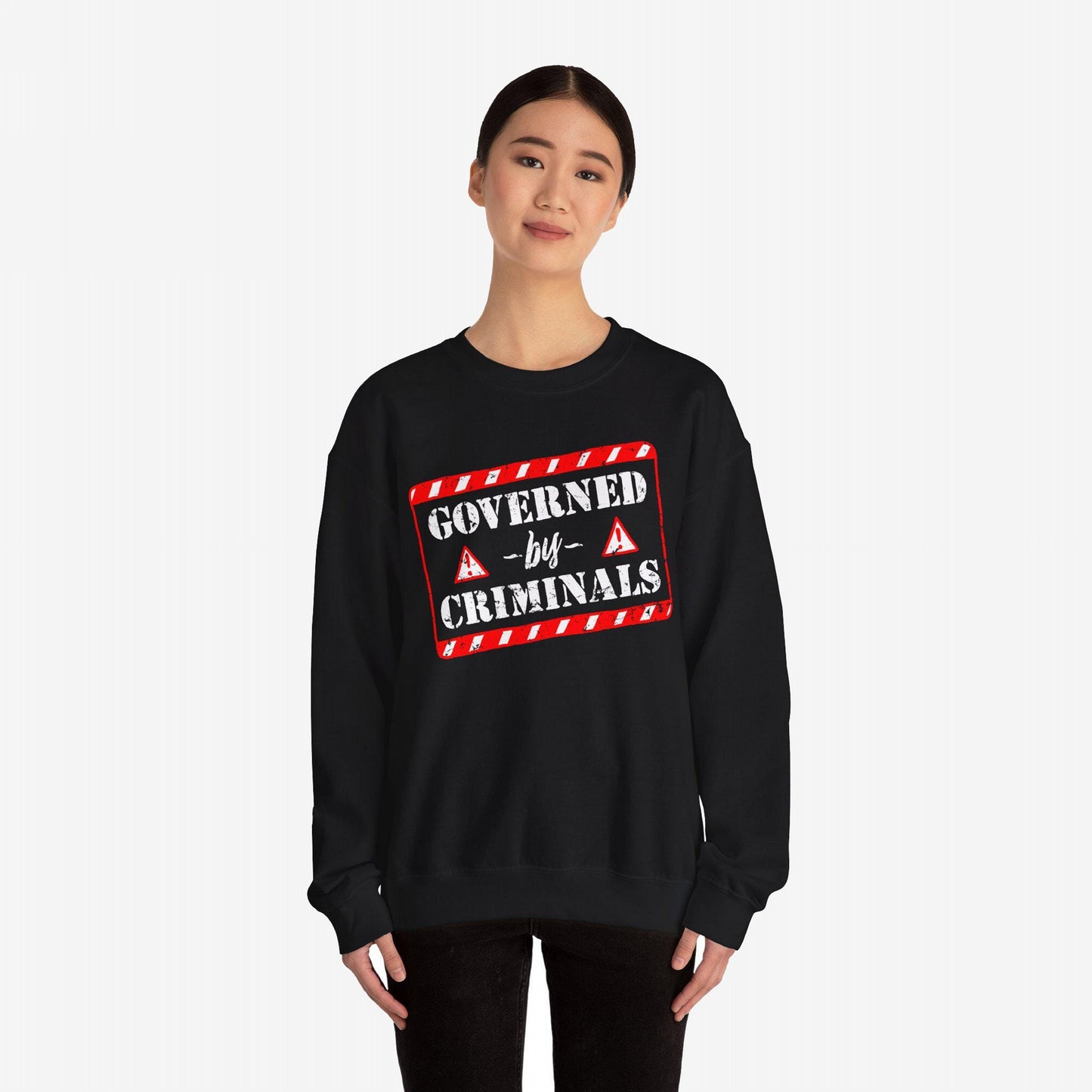 Governed By Criminals Sweatshirt
