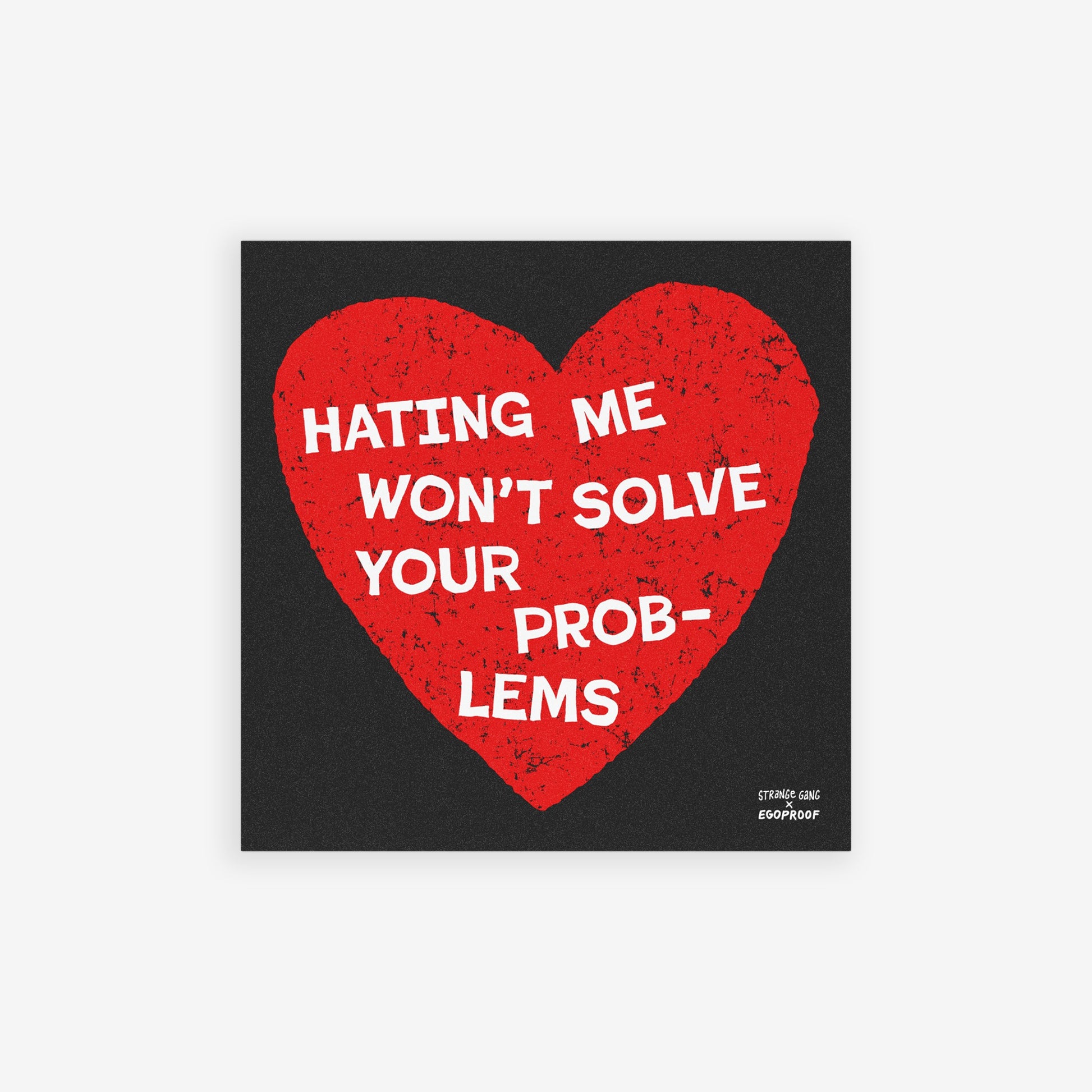 The No Hate Sticker & Magnet features a distressed red heart with the slogan Hating Me Won’t Solve Your Problems, promoting equality and inclusion. Choose between a durable sticker or magnet format.