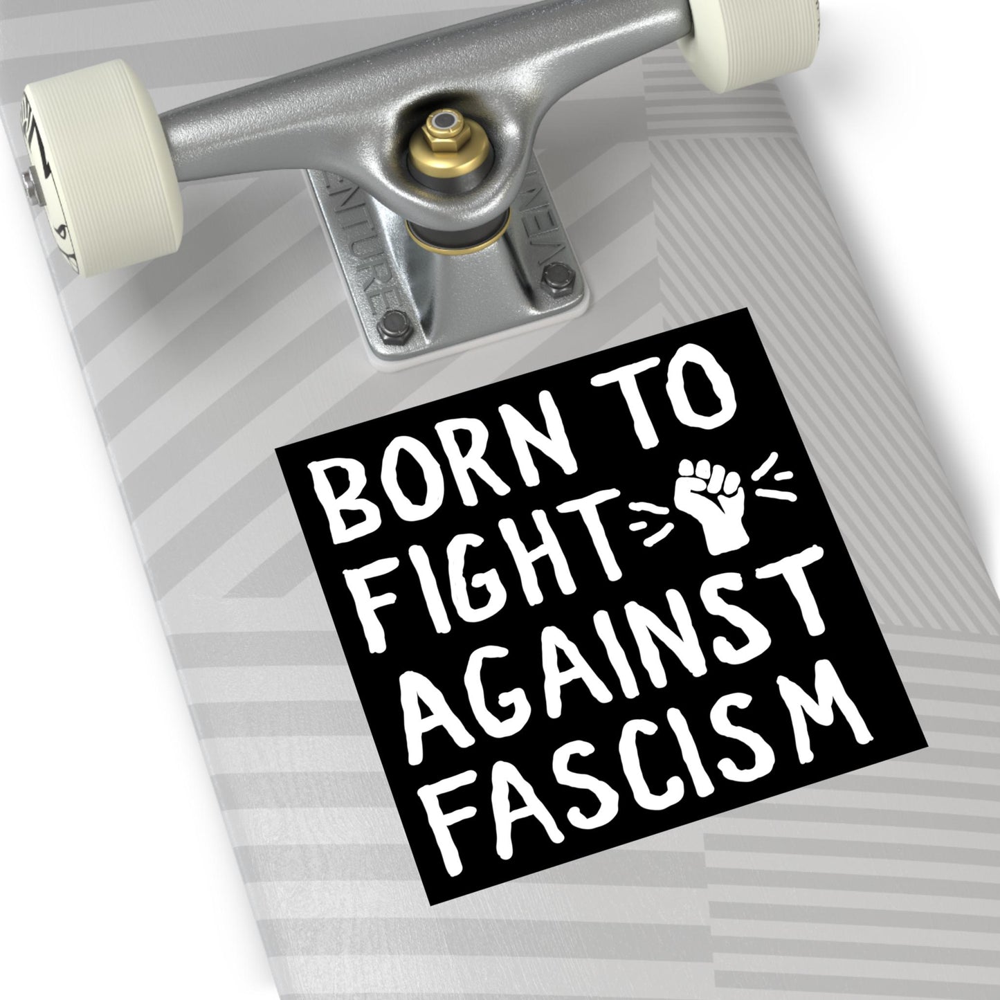 Born To Fight Against Fascism Sticker & Magnet