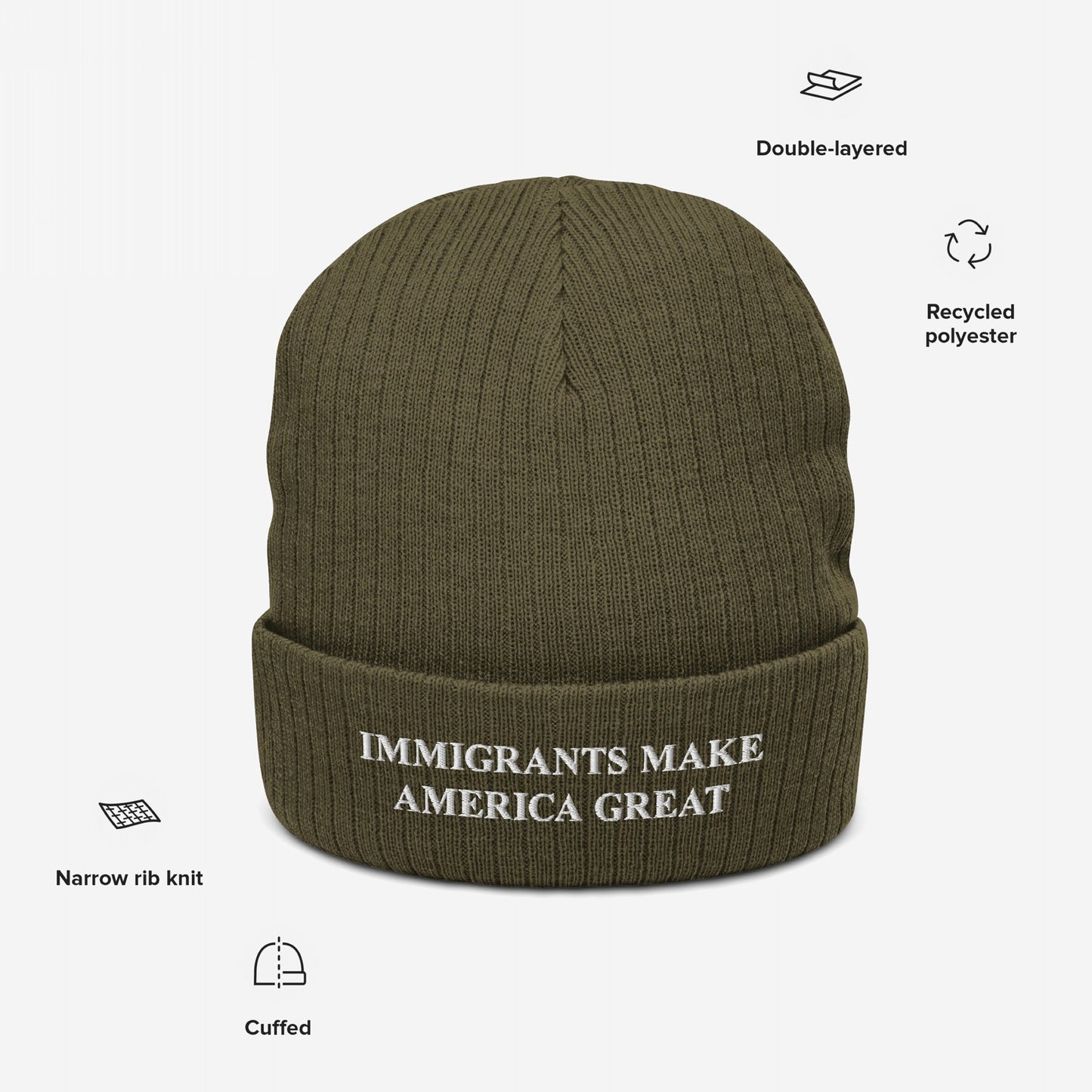 Olive-green knit beanie with IMMIGRANTS MAKE AMERICA GREAT slogan embroidered on front, featuring narrow rib knit, cuffed style, and double-layered recycled polyester, embodying a bold statement for immigrant rights.