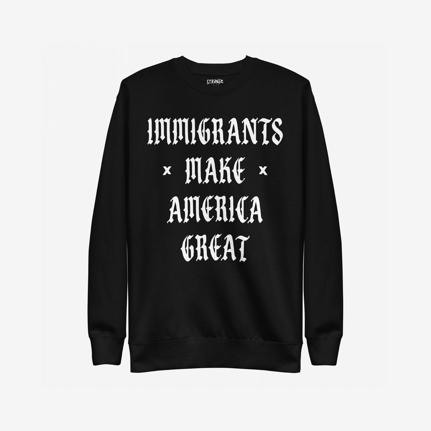 Immigrants Make America Great Sweatshirt, featuring bold white Old English text, showcases immigrant pride and power. Ideal for marches or daily wear, this protest-ready crewneck promotes equality and challenges nationalism.