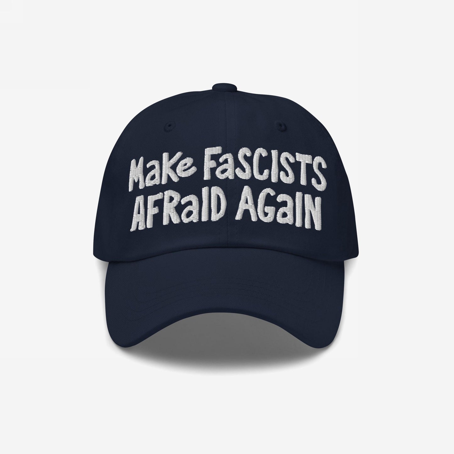 Make Fascists Afraid Again Dad Hat