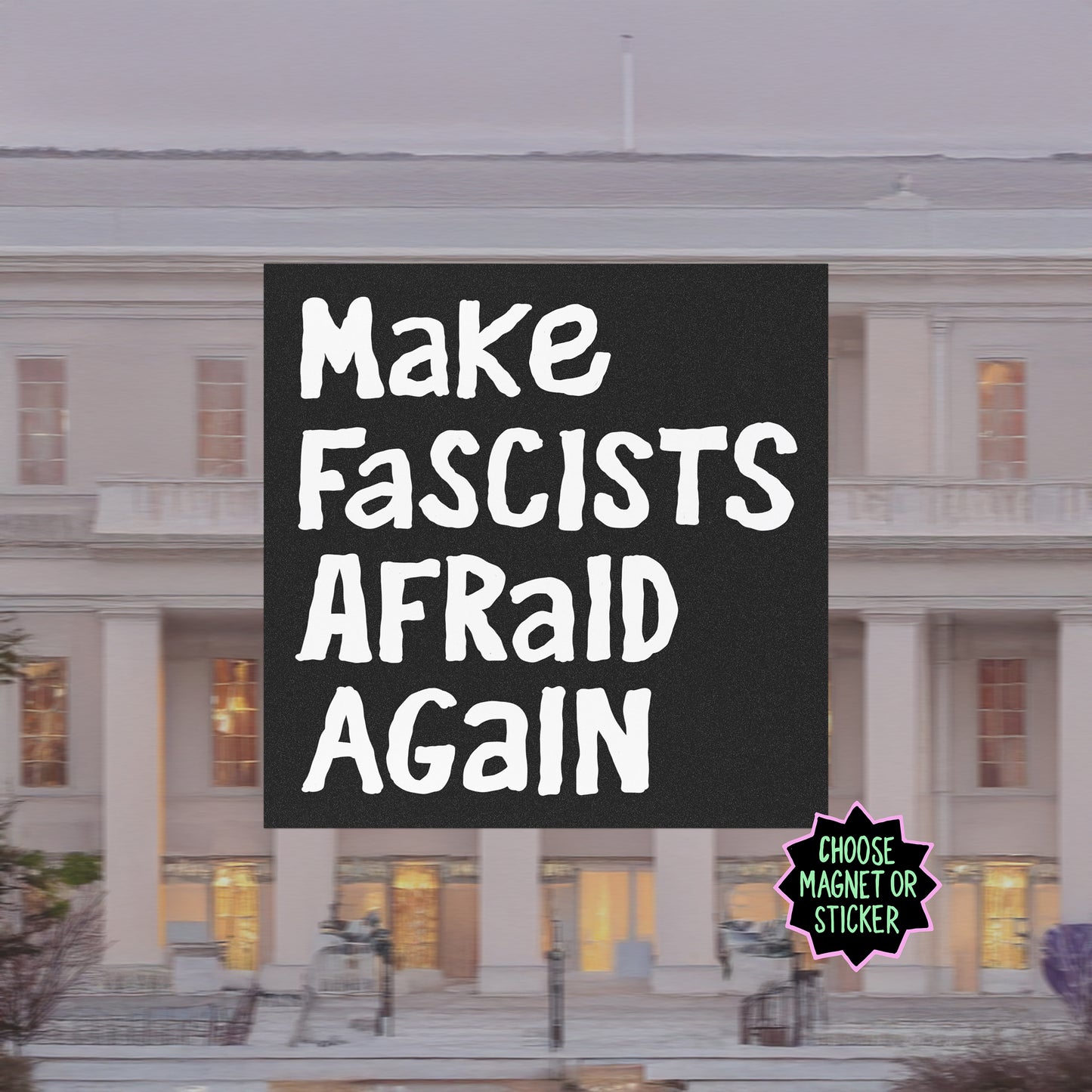 Make Fascists Afraid Again Sticker & Magnet