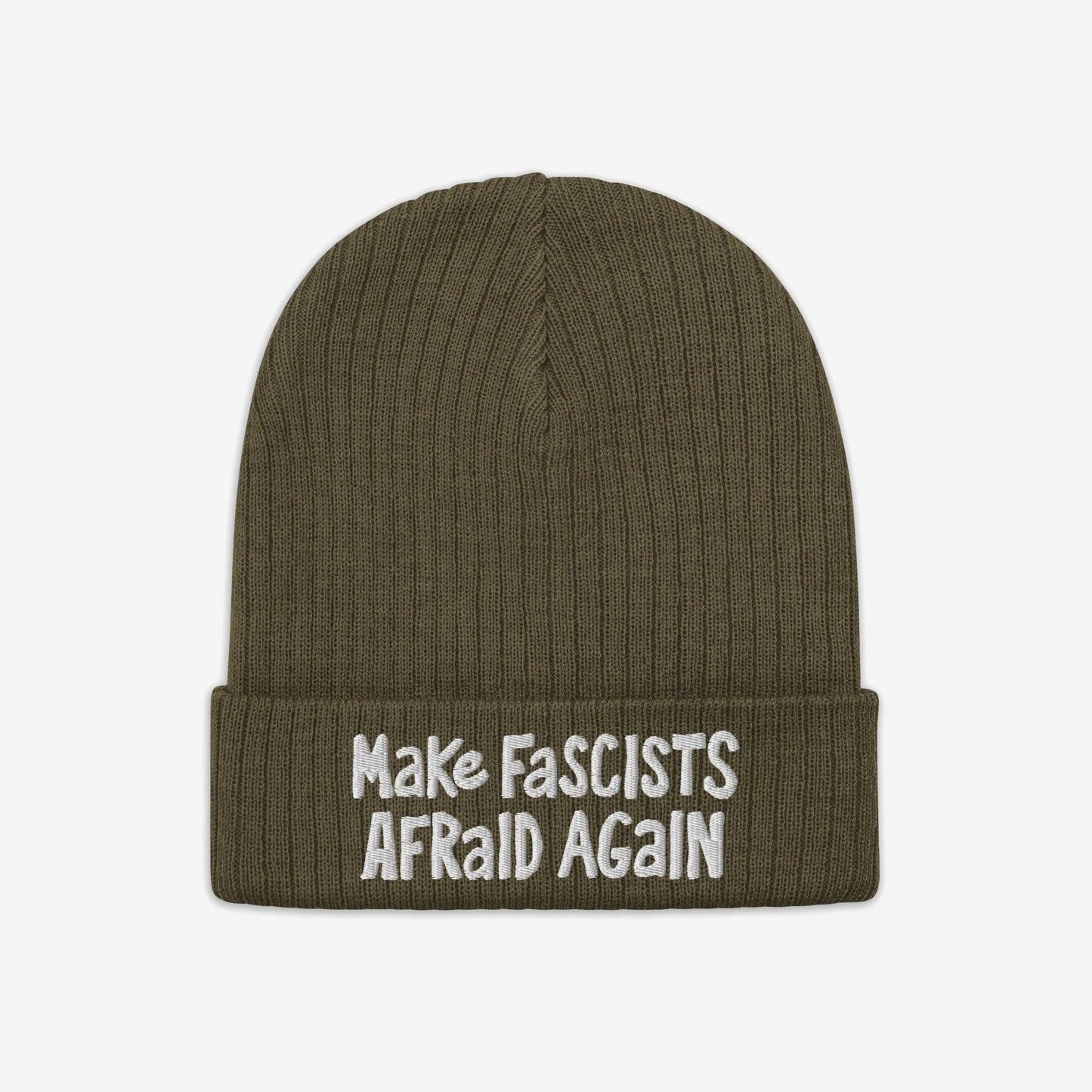Make Fascists Afraid Again Hat: An olive-green, ribbed knit beanie with a folded cuff, featuring bold white embroidered slogan. Ideal for everyday resistance, embodying a stance against fascism with style and purpose.