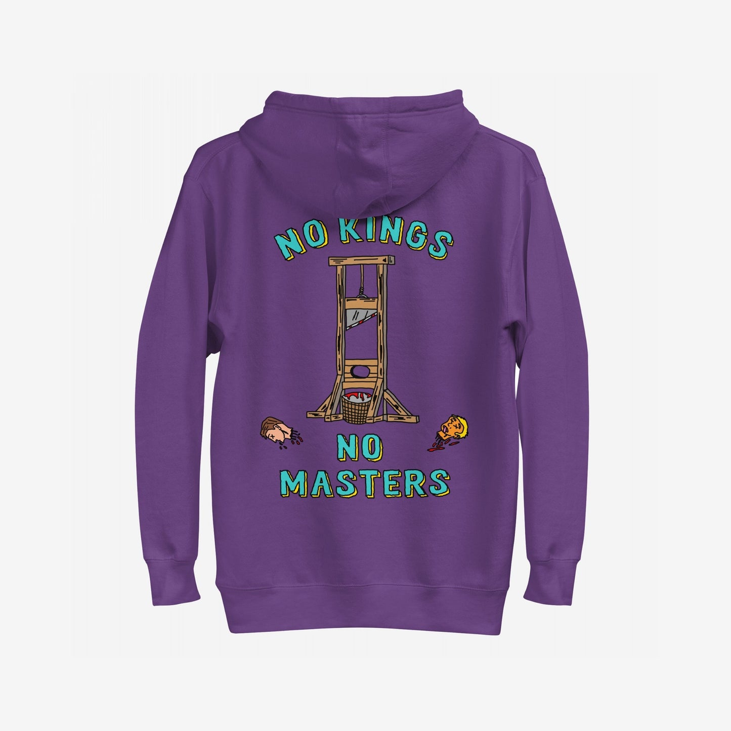 The No Kings No Masters Hoodie & Sweatshirt features a striking back design with a cartoonish guillotine, two severed heads, and bold text, embodying a rebellious stance against authority.