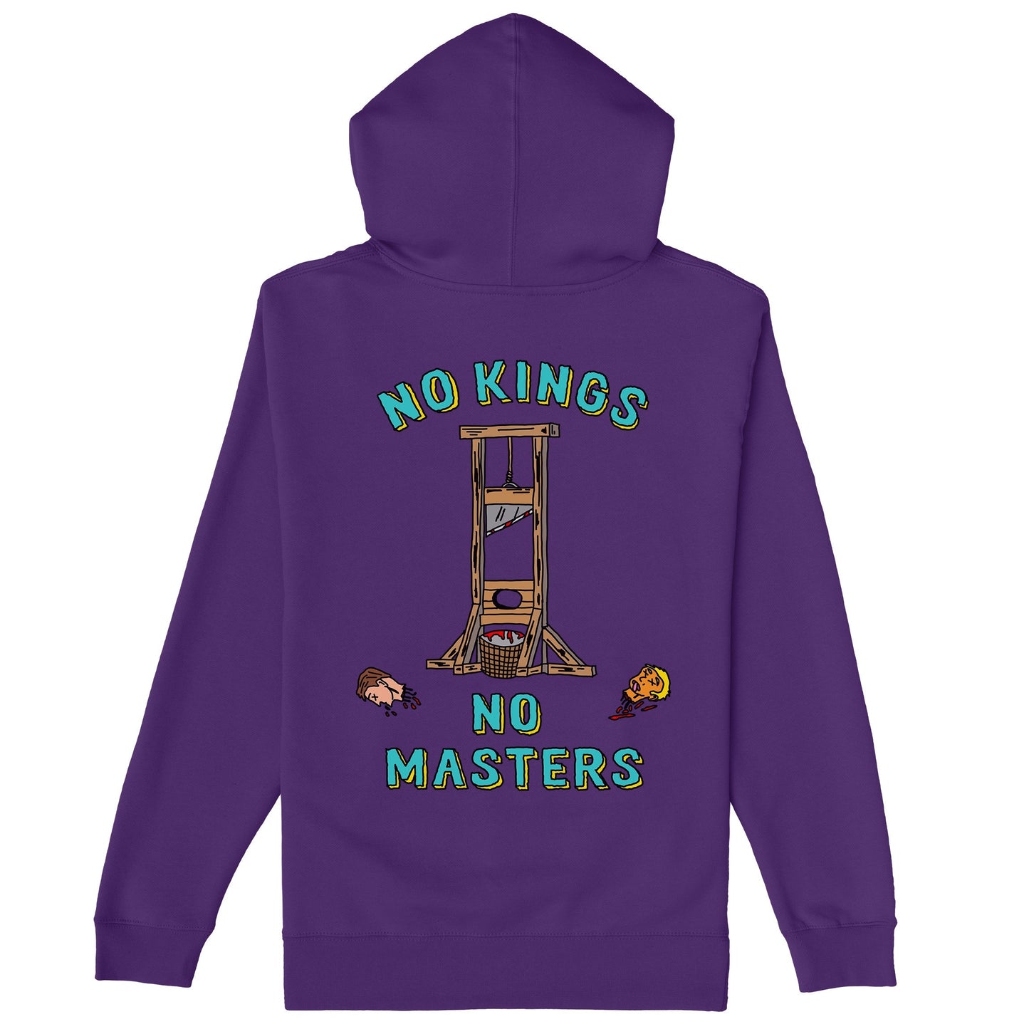 The No Kings No Masters Hoodie & Sweatshirt features a striking back design with a cartoonish guillotine, two severed heads, and bold text, embodying a rebellious stance against authority.