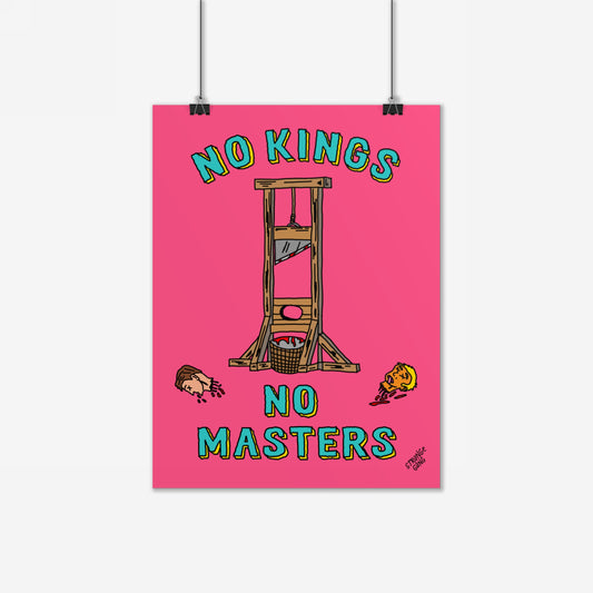 No Kings No Masters Poster features a hand-drawn guillotine with two severed heads, embodying anti-authoritarian punk art. Ideal for protest spaces, this bold statement piece challenges power and privilege.