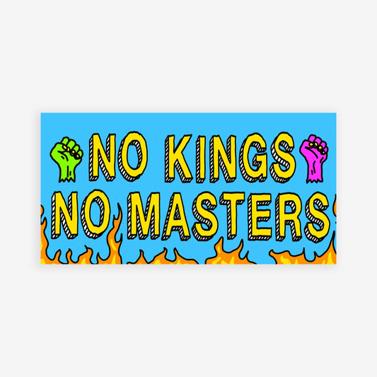 No Kings No Masters Sticker featuring bold turquoise background with yellow slogan, raised fists, and flames. Available as a magnet or sticker, symbolizing resistance against oppression, ideal for activists.