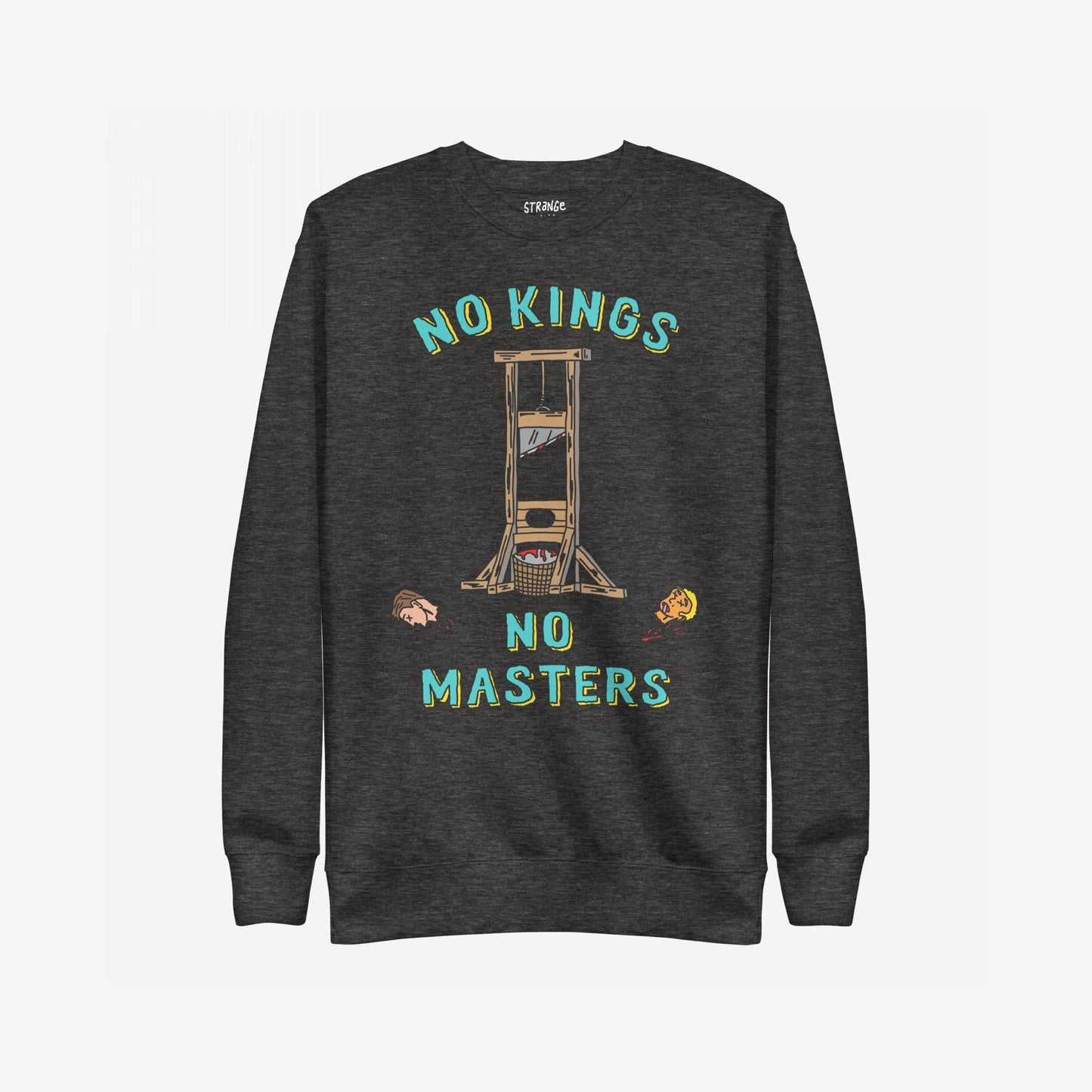 No Kings No Masters Sweatshirt features a striking guillotine graphic with severed heads, embodying a rebellious message against authoritarianism, perfect for those challenging power.