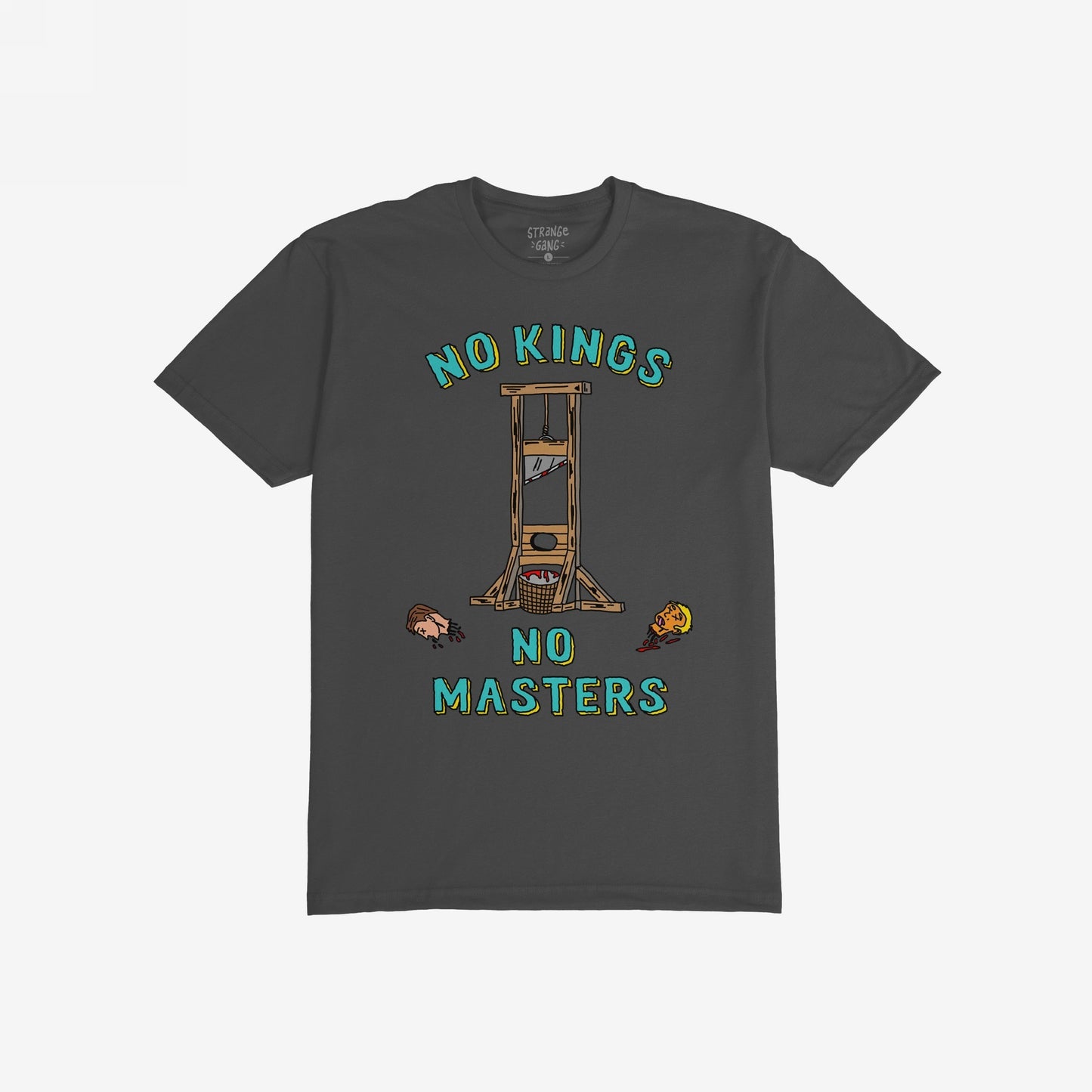 No Kings No Masters T-shirt featuring a hand-drawn guillotine with cartoon severed heads and bold slogans. This rebellious design makes a bold statement against authority and conformity.