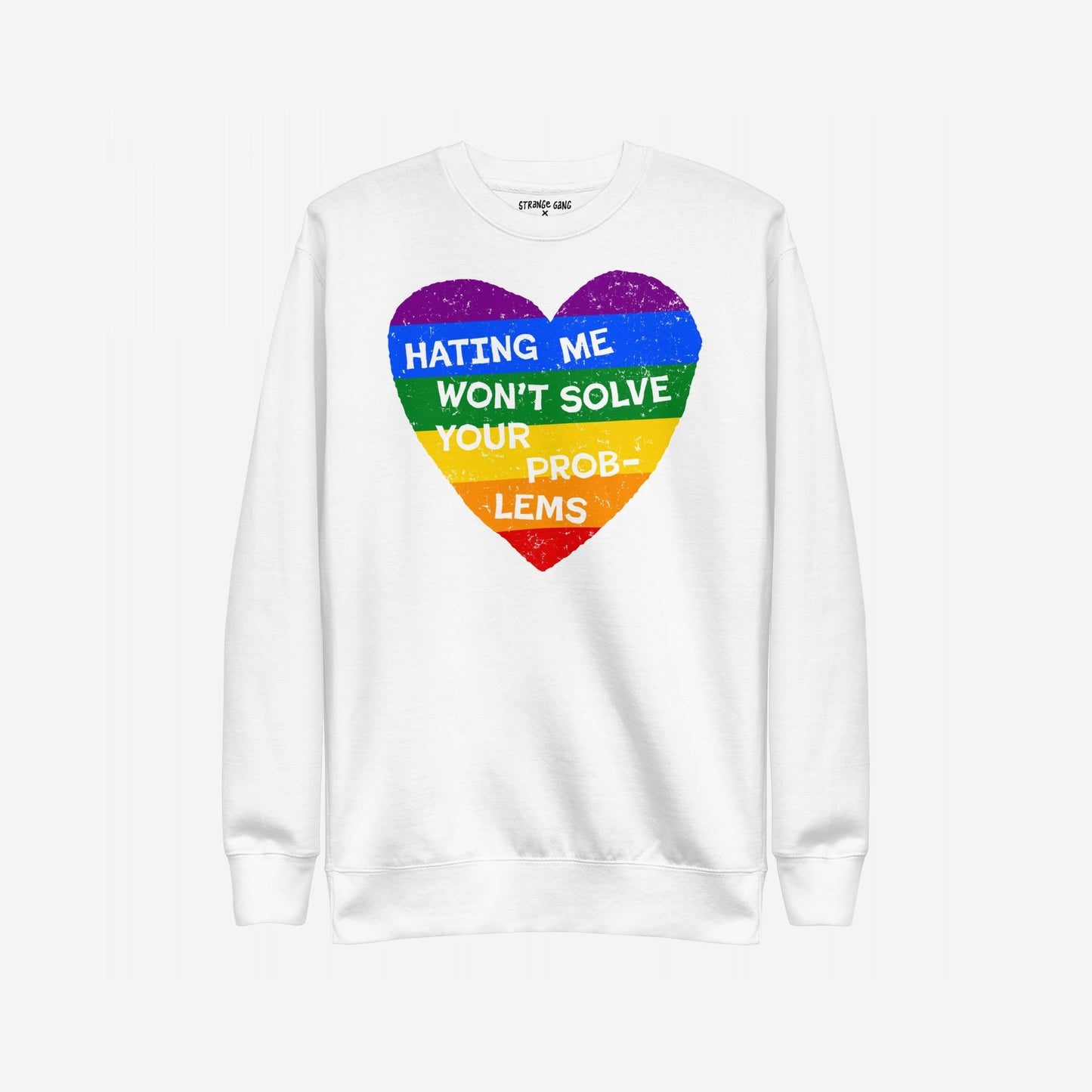 No LGBTQ Hate Hoodie & Sweatshirt features a white crew-neck with a distressed rainbow-striped heart and the slogan “HATING ME WON’T SOLVE YOUR PROBLEMS,” symbolizing pride and self-love.