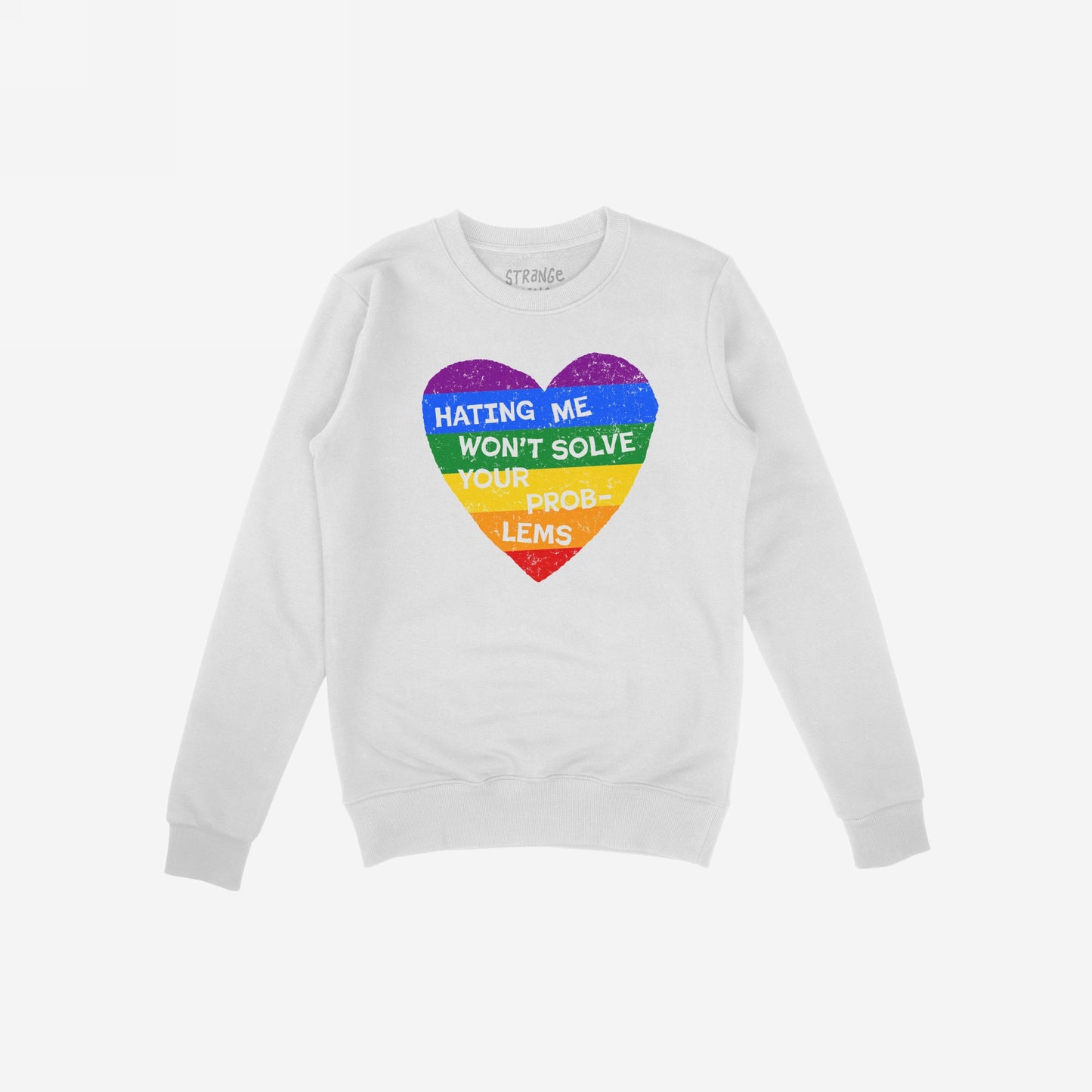 No LGBTQ Hate Hoodie & Sweatshirt features a white crew-neck with a distressed rainbow-striped heart and the slogan “HATING ME WON’T SOLVE YOUR PROBLEMS,” symbolizing pride and self-love.