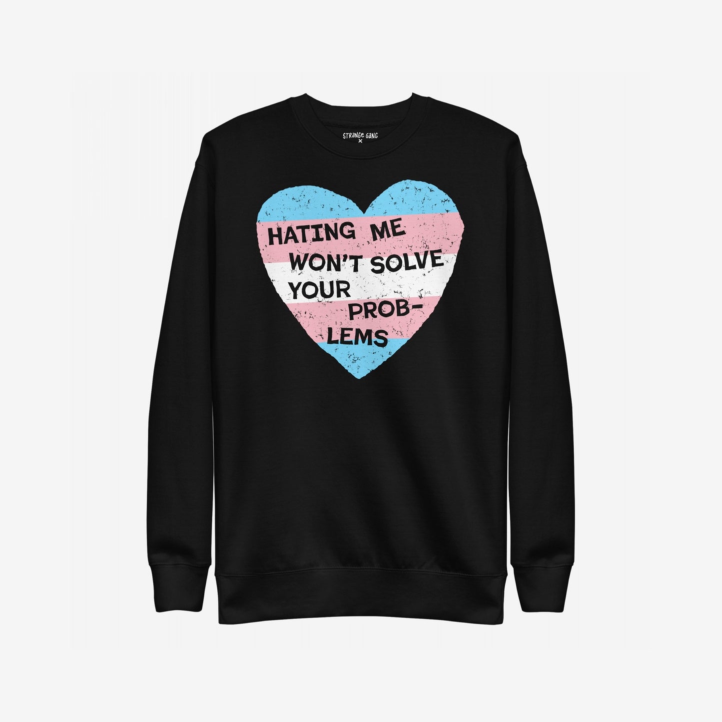 The No Trans Hate Hoodie & Sweatshirt features a bold heart in transgender pride colors with the slogan “HATING ME WON’T SOLVE YOUR PROBLEMS,” embodying resilience and trans rights advocacy.