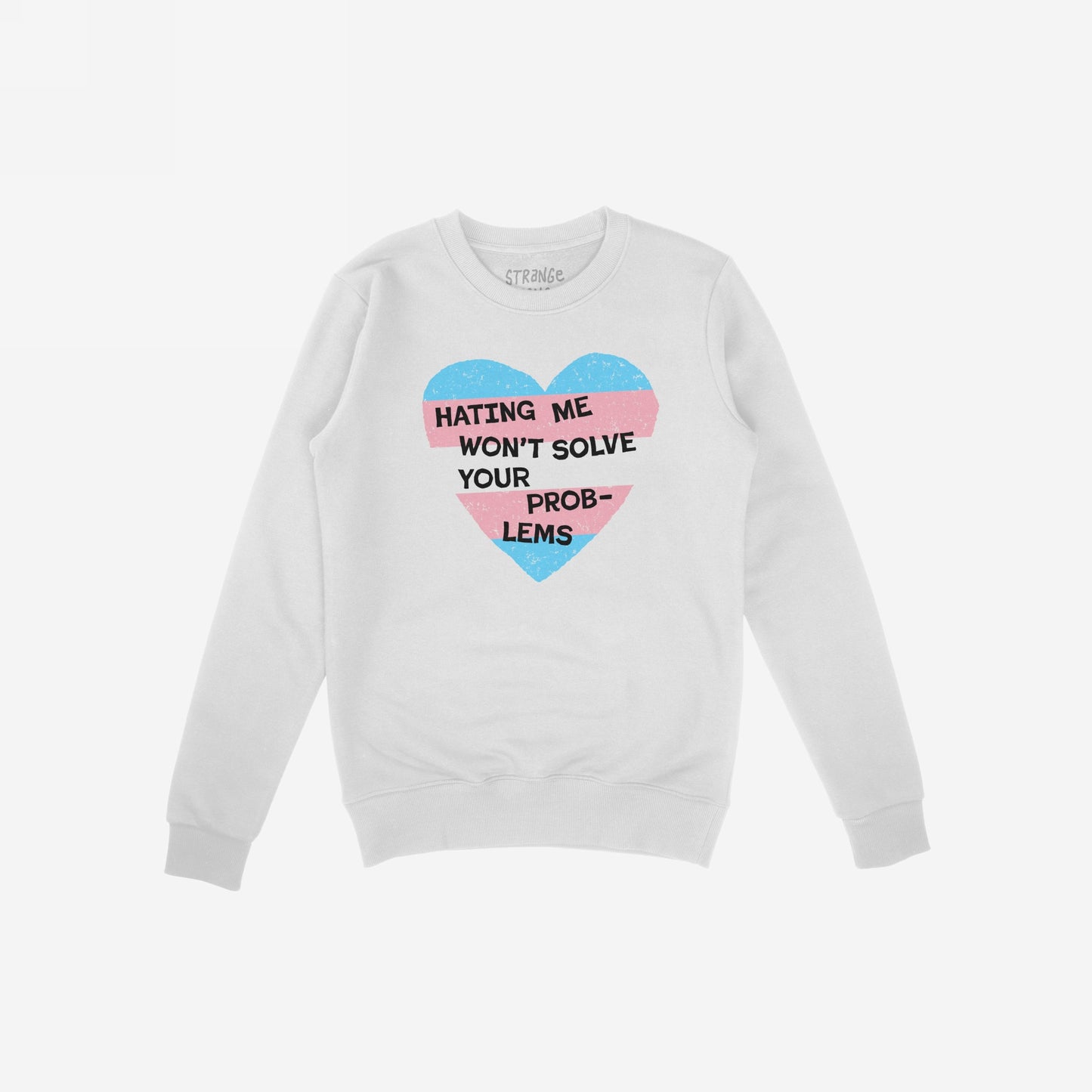 No Trans Hate Crewneck Sweatshirt featuring a large heart graphic with pastel stripes and bold black lettering stating “HATING ME WON’T SOLVE YOUR PROB-LEMS,” symbolizing resilience and trans rights.