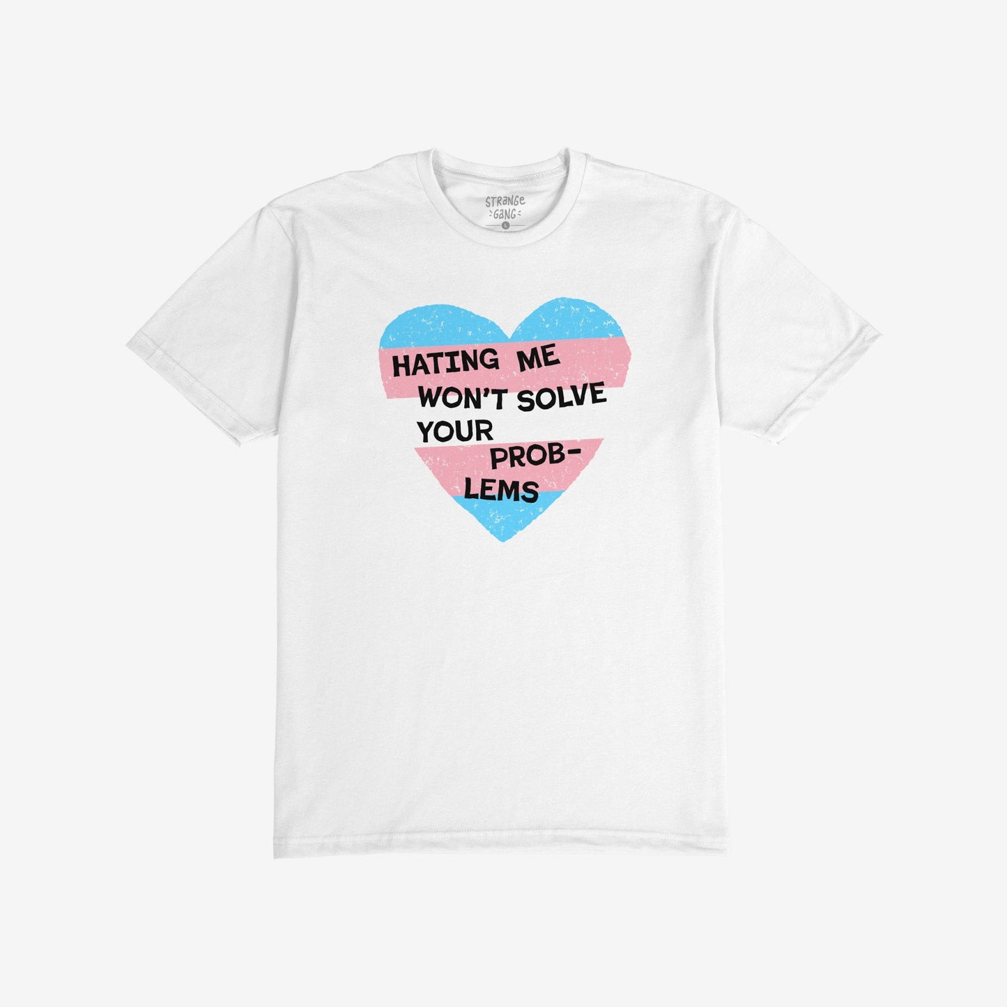 No Trans Hate T-shirt features a distressed heart with light-blue and pink bands, bearing the slogan “Hating Me Won’t Solve Your Problems,” conveying strength and identity.