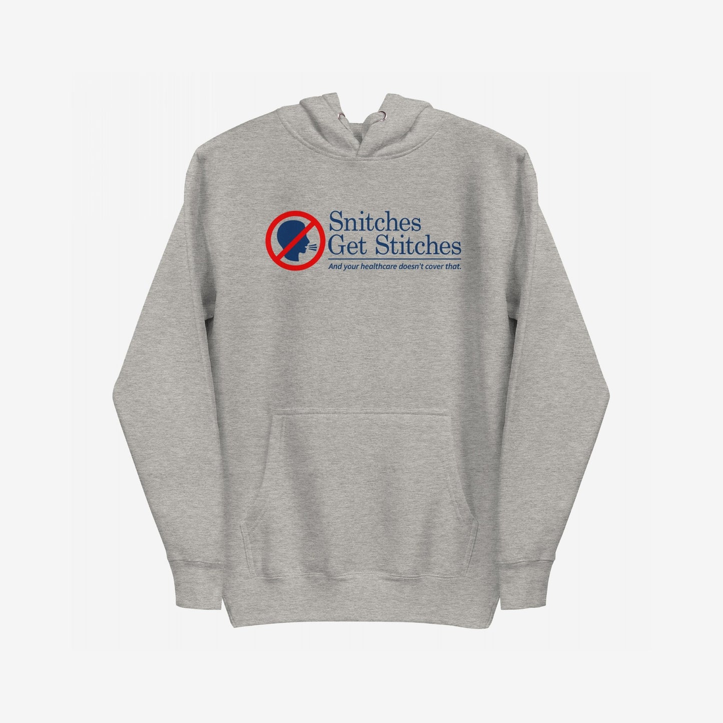Snitches Get Stitches Hoodie featuring a bold graphic with a “no” symbol over a profile silhouette, slogan, and witty healthcare remark. Includes kangaroo pocket, drawstring hood, and ribbed cuffs.