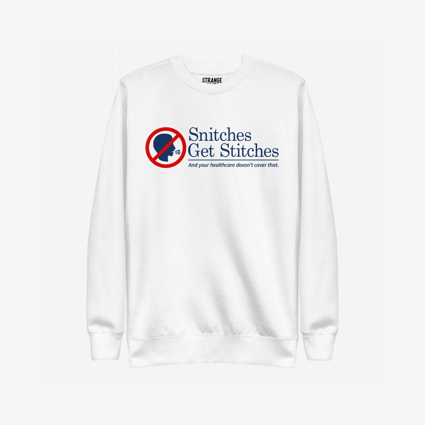 The Snitches Get Stitches Hoodie & Sweatshirt features a bold graphic of a no symbol over a talking head and a cheeky slogan, highlighting its dark humor and rebellious attitude.