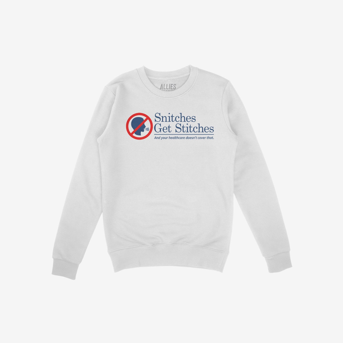 The Snitches Get Stitches Hoodie & Sweatshirt features a bold graphic of a no symbol over a talking head and a cheeky slogan, highlighting its dark humor and rebellious attitude.