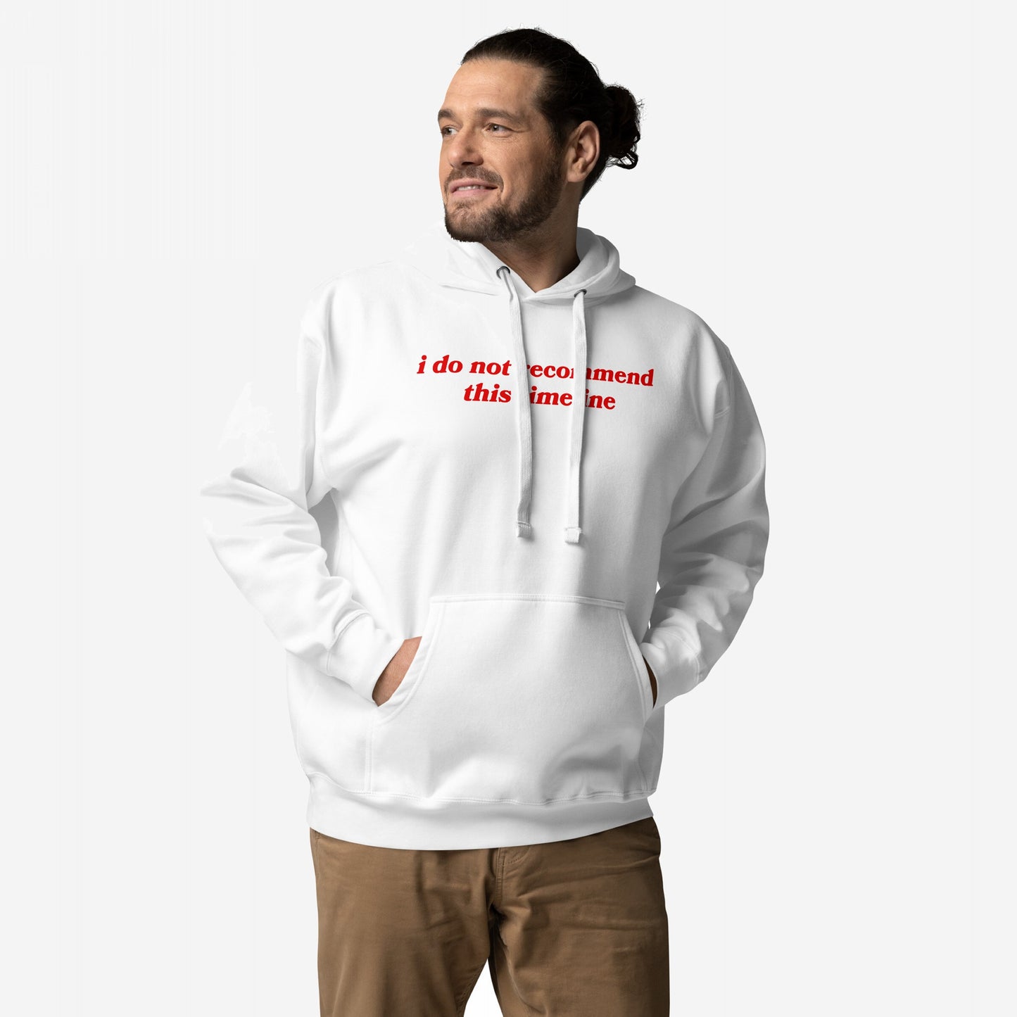 Timeline Hoodie & Sweatshirt: A casually styled man models a white hoodie with red text, i do not recommend this timeline, embodying sarcasm and skepticism, perfect for expressing defiance with comfort.
